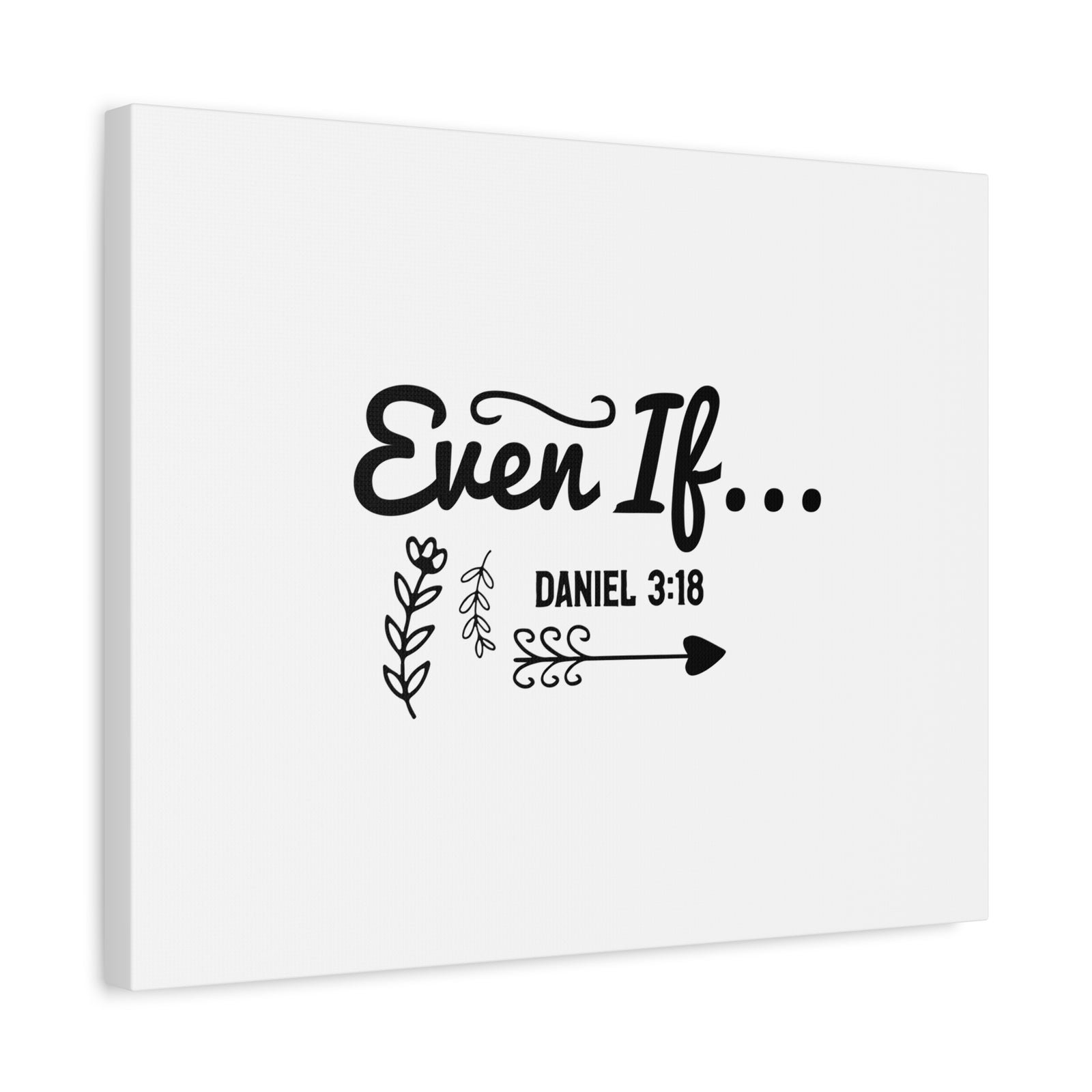 Scripture Walls Daniel 3:18 Even If Bible Verse Canvas Christian Wall Art Ready to Hang Unframed-Express Your Love Gifts