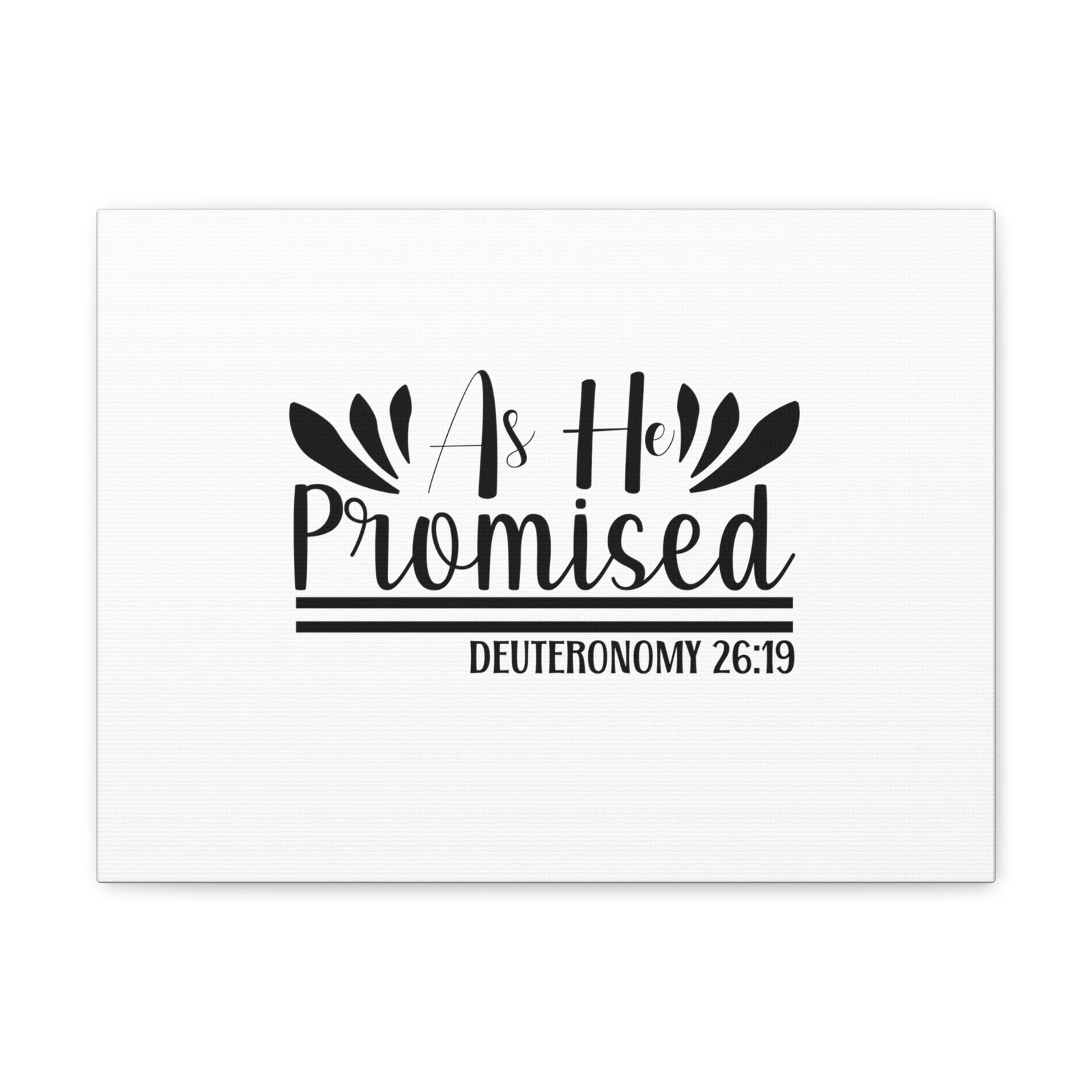 Scripture Walls Deuteronomy 26:19 As He Promised Bible Verse Canvas Christian Wall Art Ready to Hang Unframed-Express Your Love Gifts