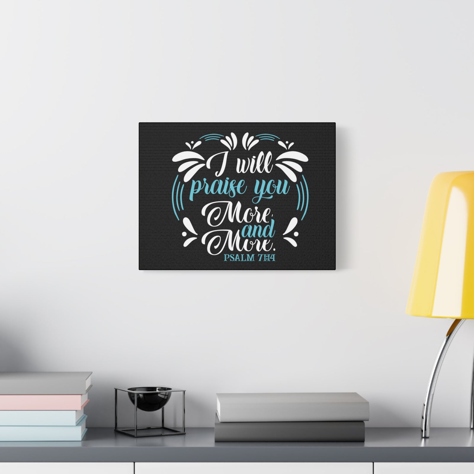 Scripture Canvas I Will Praise You Psalm 71:14 Christian Wall Art Bible Verse Print Ready to Hang-Express Your Love Gifts