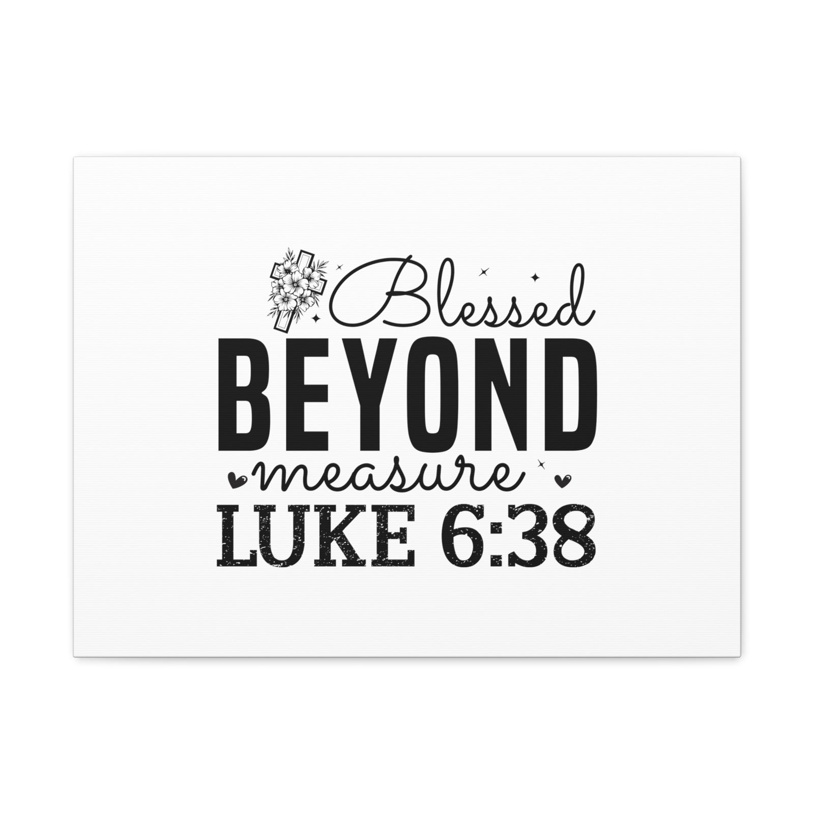 Scripture Walls Luke 6:38 Blesed Beyond Measure Bible Verse Canvas Christian Wall Art Ready to Hang Unframed-Express Your Love Gifts