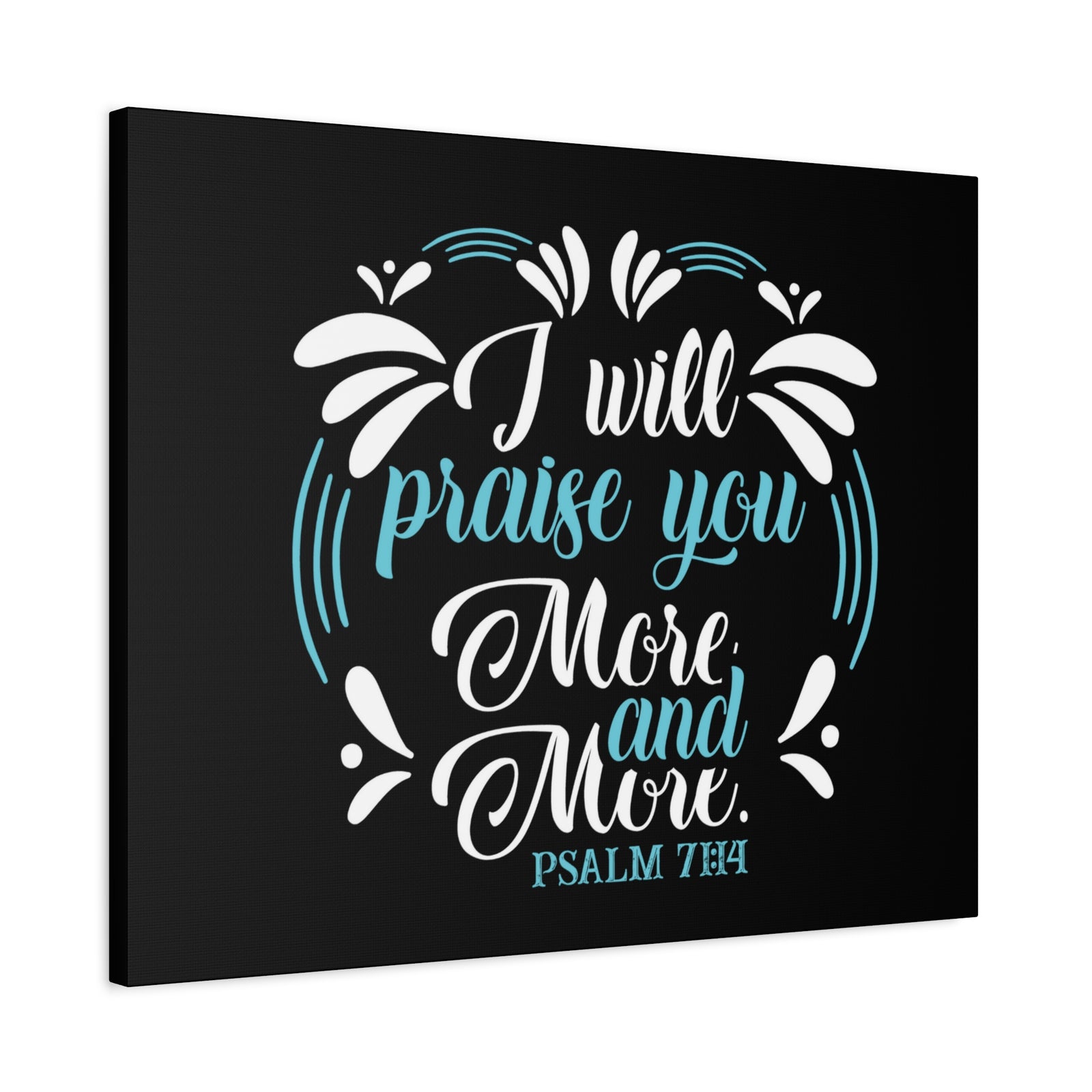 Scripture Canvas I Will Praise You Psalm 71:14 Christian Wall Art Bible Verse Print Ready to Hang-Express Your Love Gifts