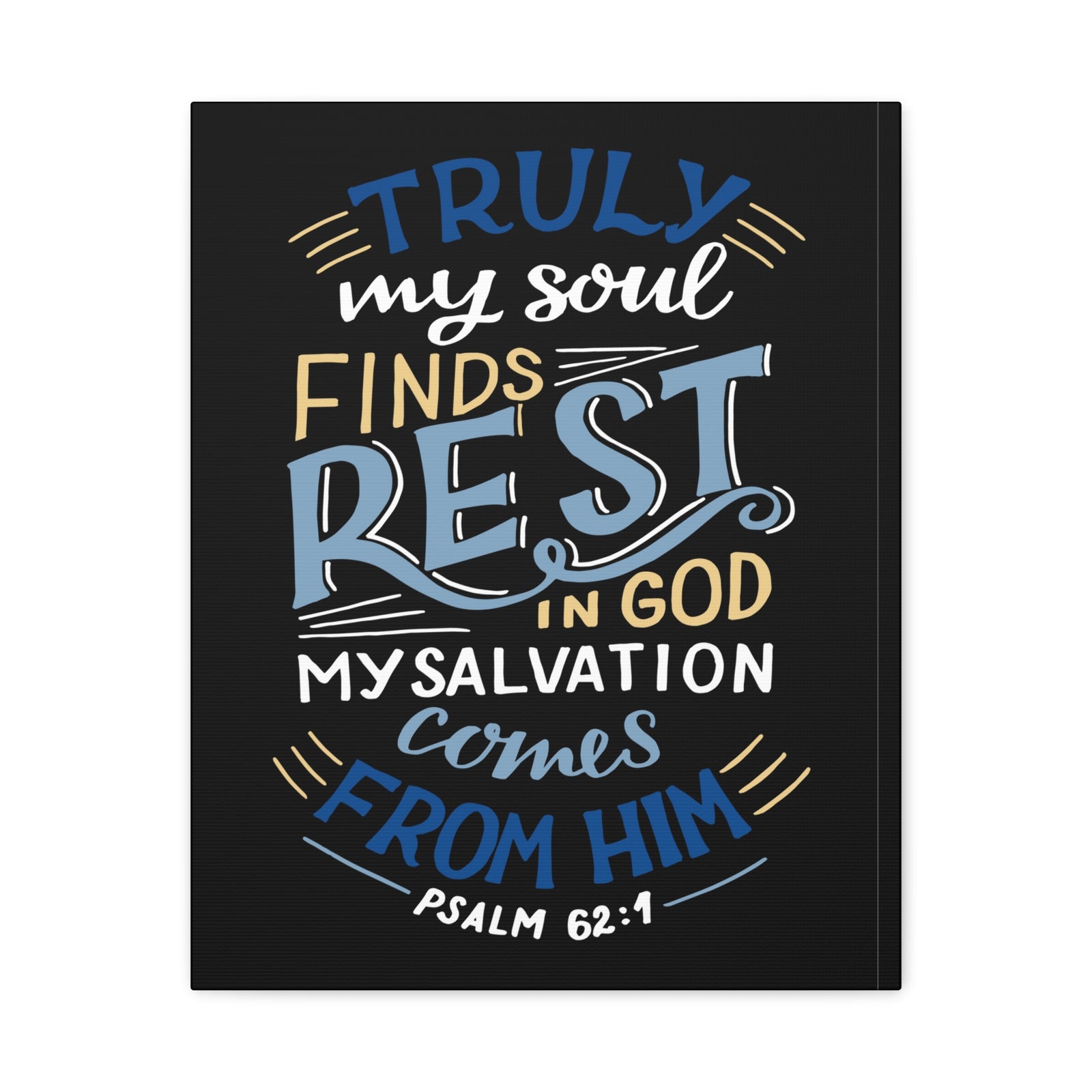 Scripture Canvas Truly My Soul Psalm 62:1 Christian Wall Art Bible Verse Print Ready to Hang-Express Your Love Gifts