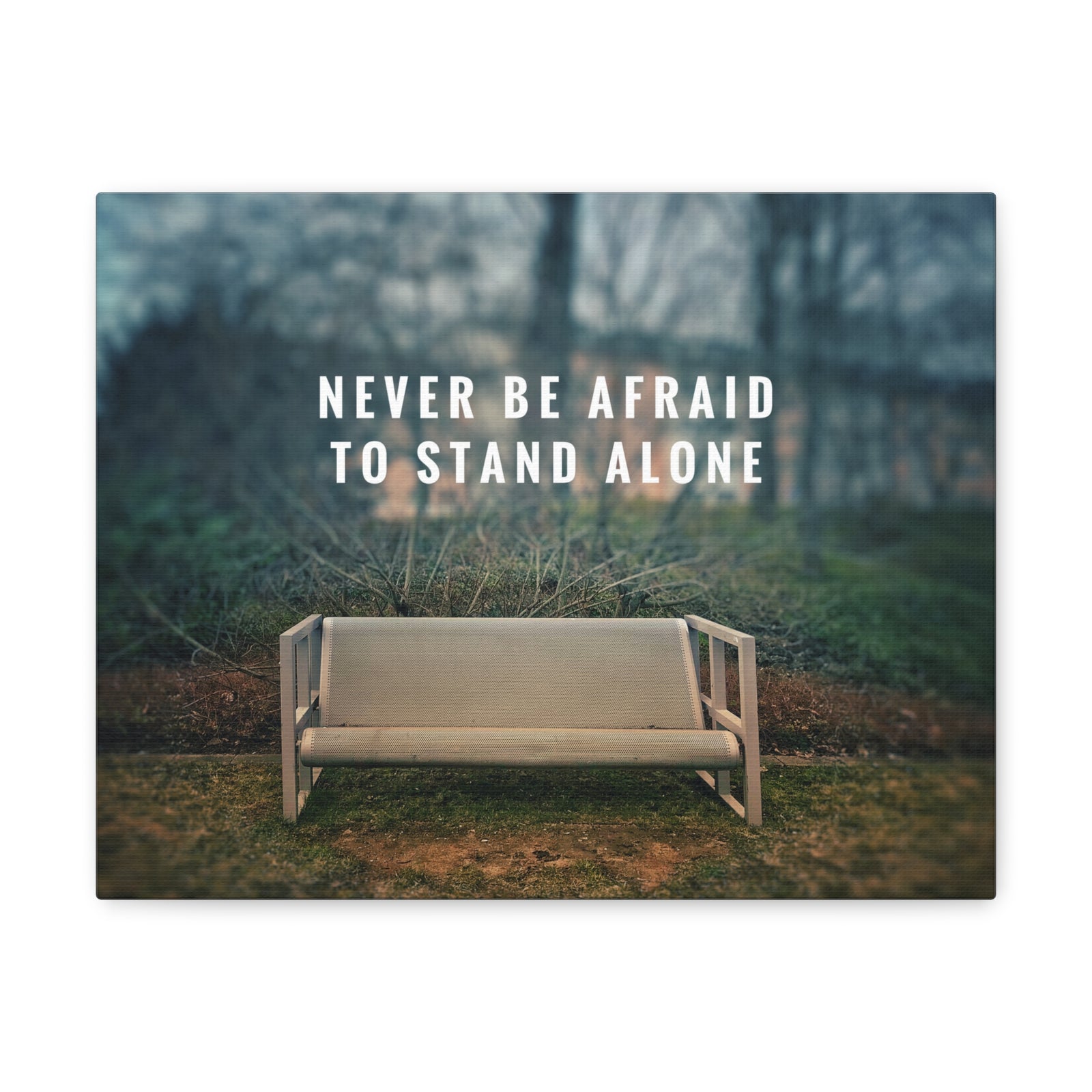 Inspirational Quote Canvas Never Be Afraid To Stand Alone Motivational Print Ready to Hang Artwork-Express Your Love Gifts
