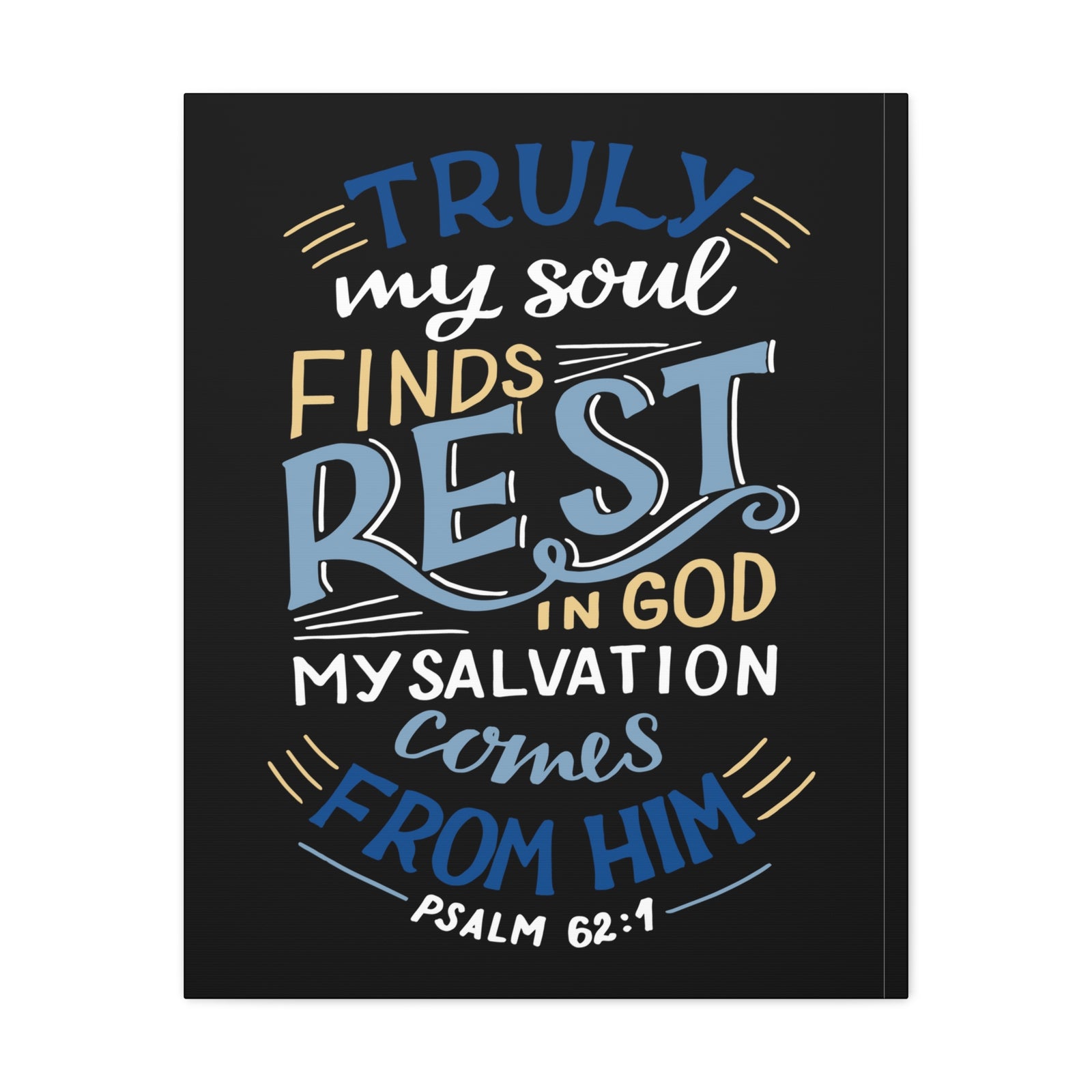 Scripture Canvas Truly My Soul Psalm 62:1 Christian Wall Art Bible Verse Print Ready to Hang-Express Your Love Gifts