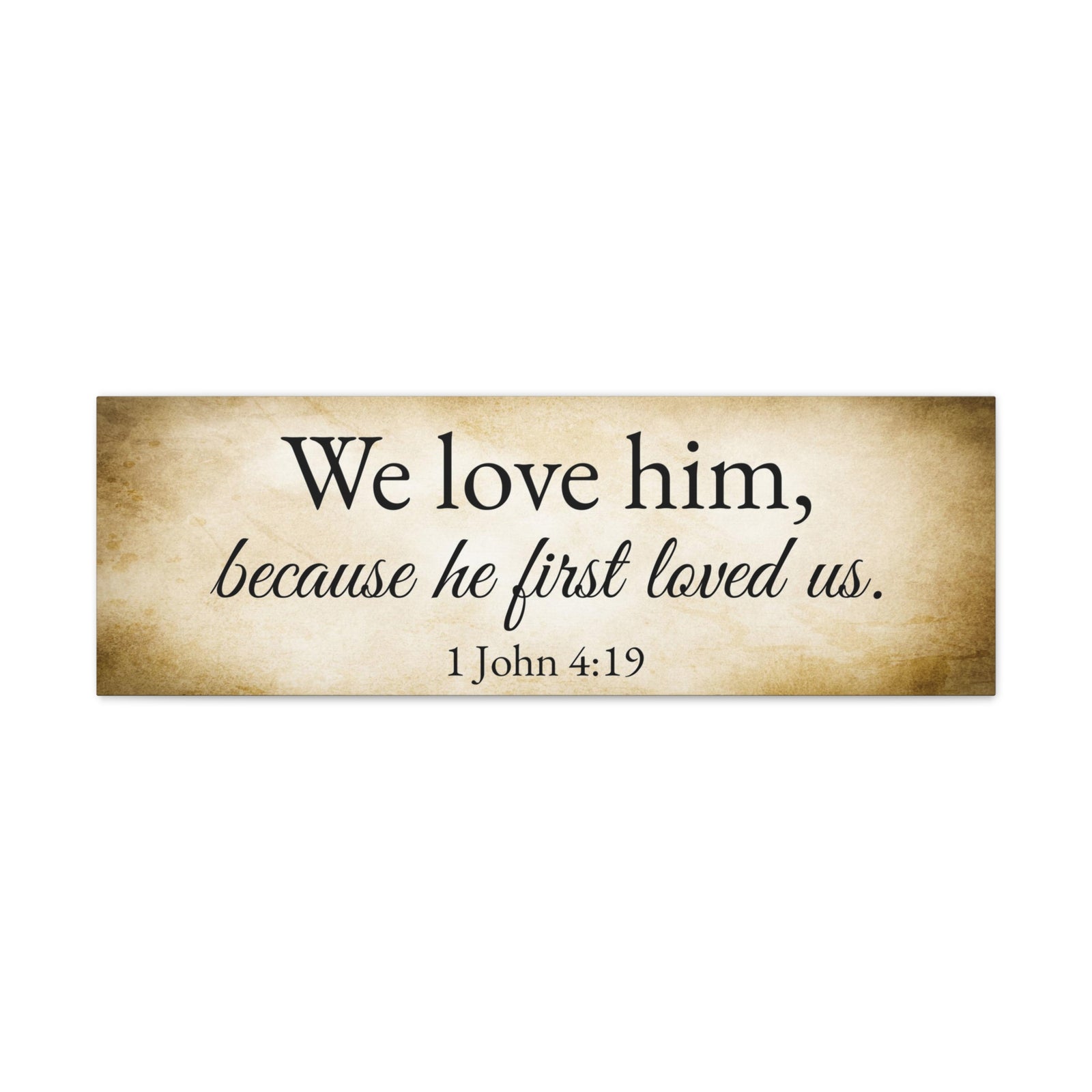 Scripture Walls 1 John 4:19 Gold Bible Verse Canvas Christian Wall Art Ready to Hang Unframed-Express Your Love Gifts