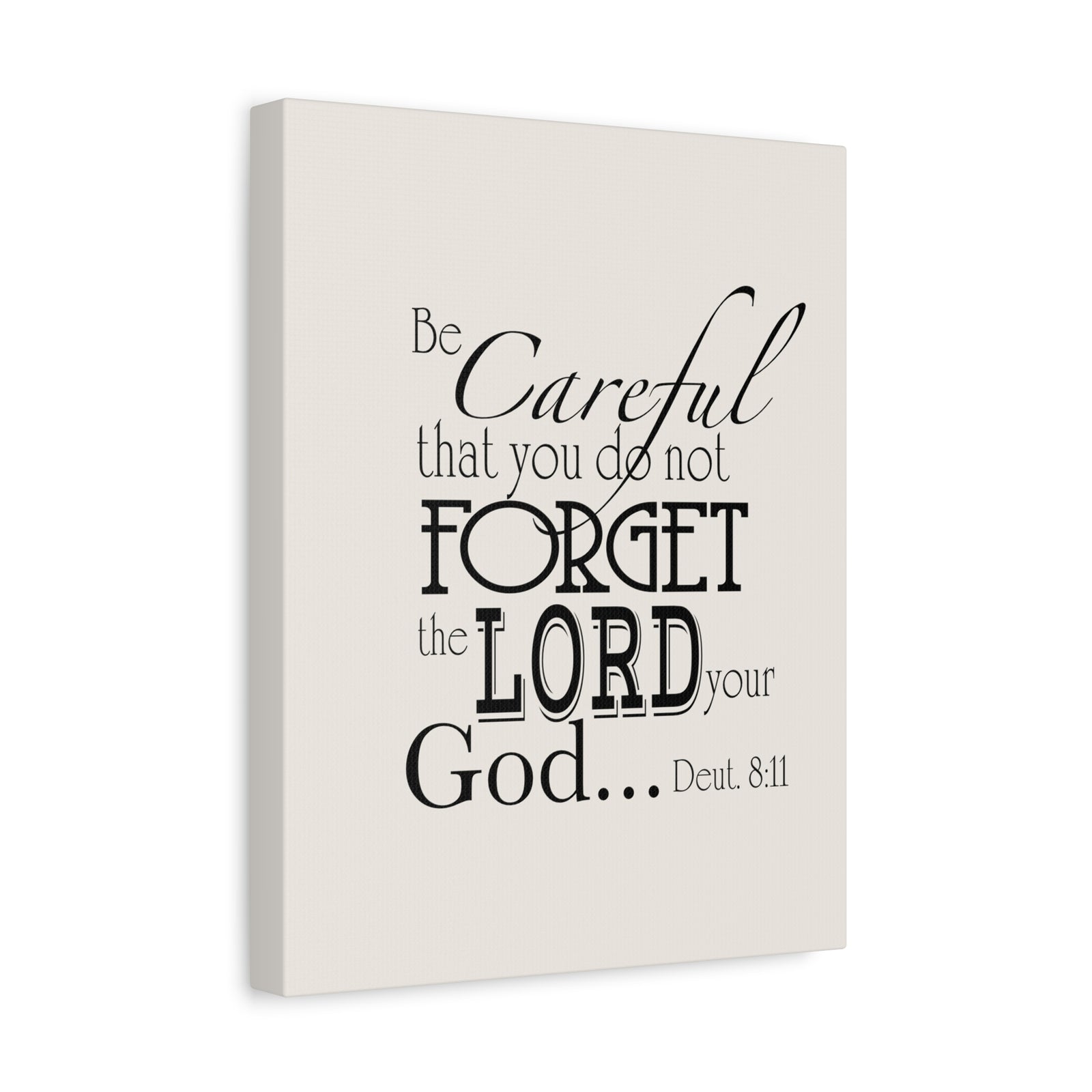 Scripture Walls Deuteronomy 8:11 Be Careful Bible Verse Canvas Christian Wall Art Ready to Hang Unframed-Express Your Love Gifts