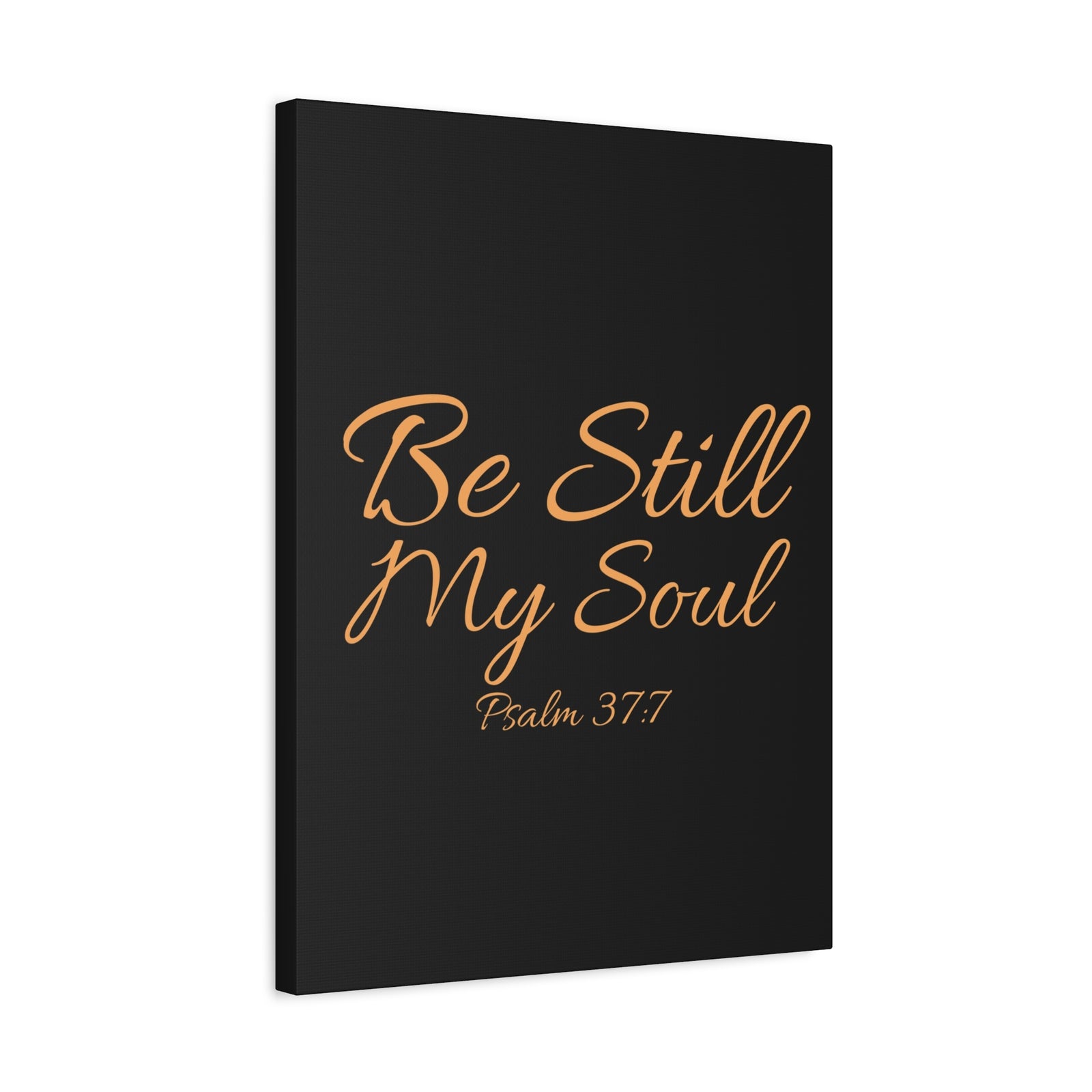 Scripture Walls Be Still My Soul Psalm 37:7 Bible Verse Canvas Christian Wall Art Ready to Hang Unframed-Express Your Love Gifts