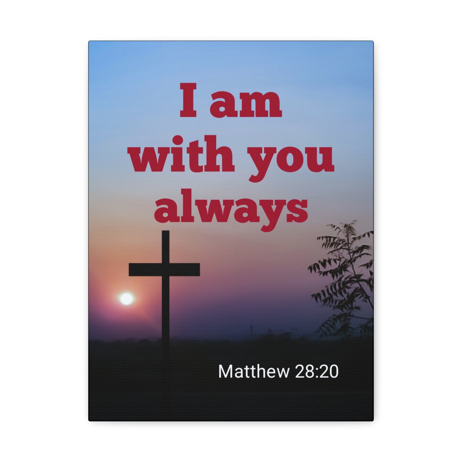 Scripture Walls With You Always Mathew 28:20 Bible Verse Canvas Christian Wall Art Ready to Hang-Express Your Love Gifts