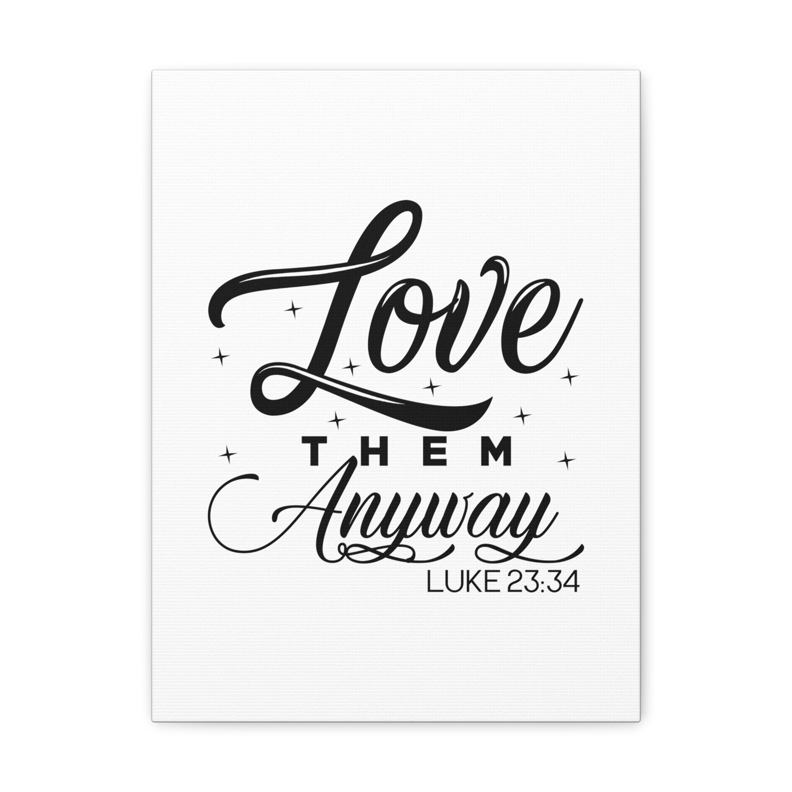 Scripture Walls Luke 23:34 Love Them Anyway Bible Verse Canvas Christian Wall Art Ready to Hang Unframed-Express Your Love Gifts
