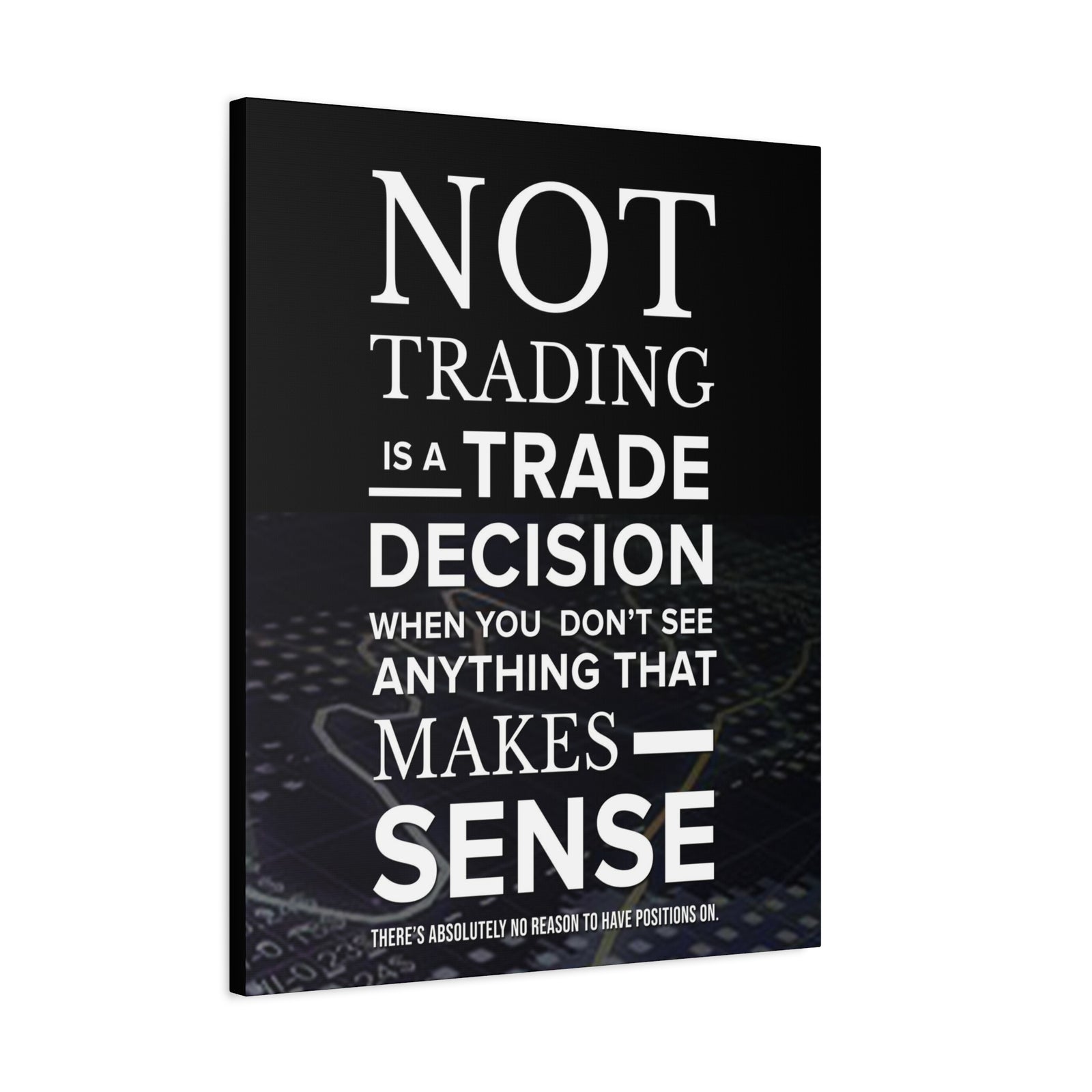 Not Tradingis a Trading Decision Wall Art Print Ready to Hang Canvas-Express Your Love Gifts