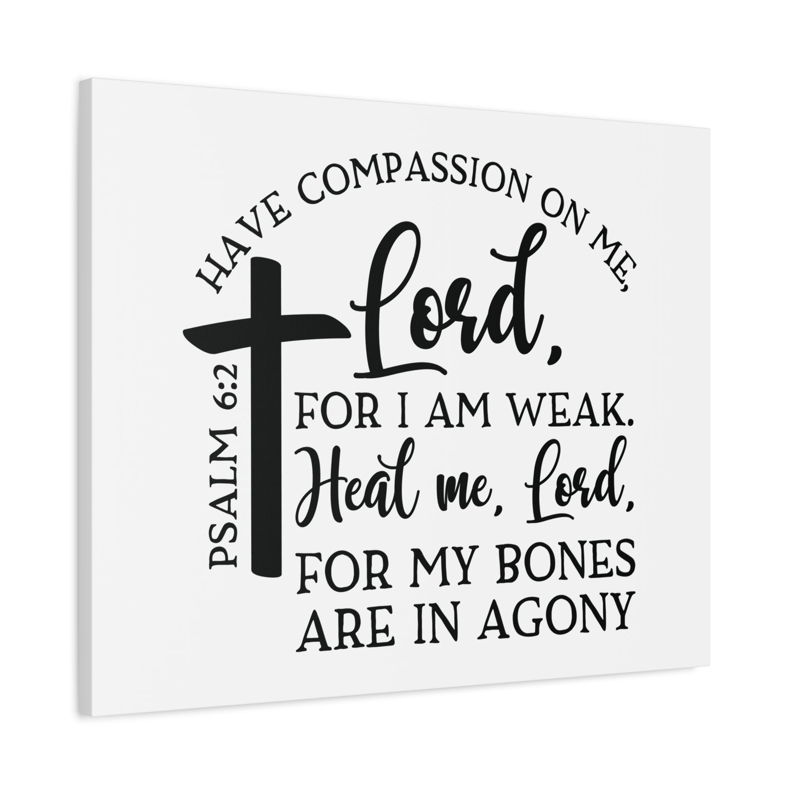 Scripture Canvas Have Compassion On Me Lord Psalm 6:2 Christian Wall Art Bible Verse Print Ready to Hang-Express Your Love Gifts