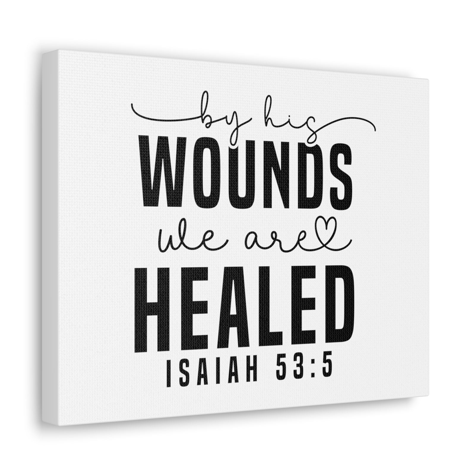 Scripture Walls Isaiah 53:5 By His Wounds Bible Verse Canvas Christian Wall Art Ready to Hang Unframed-Express Your Love Gifts