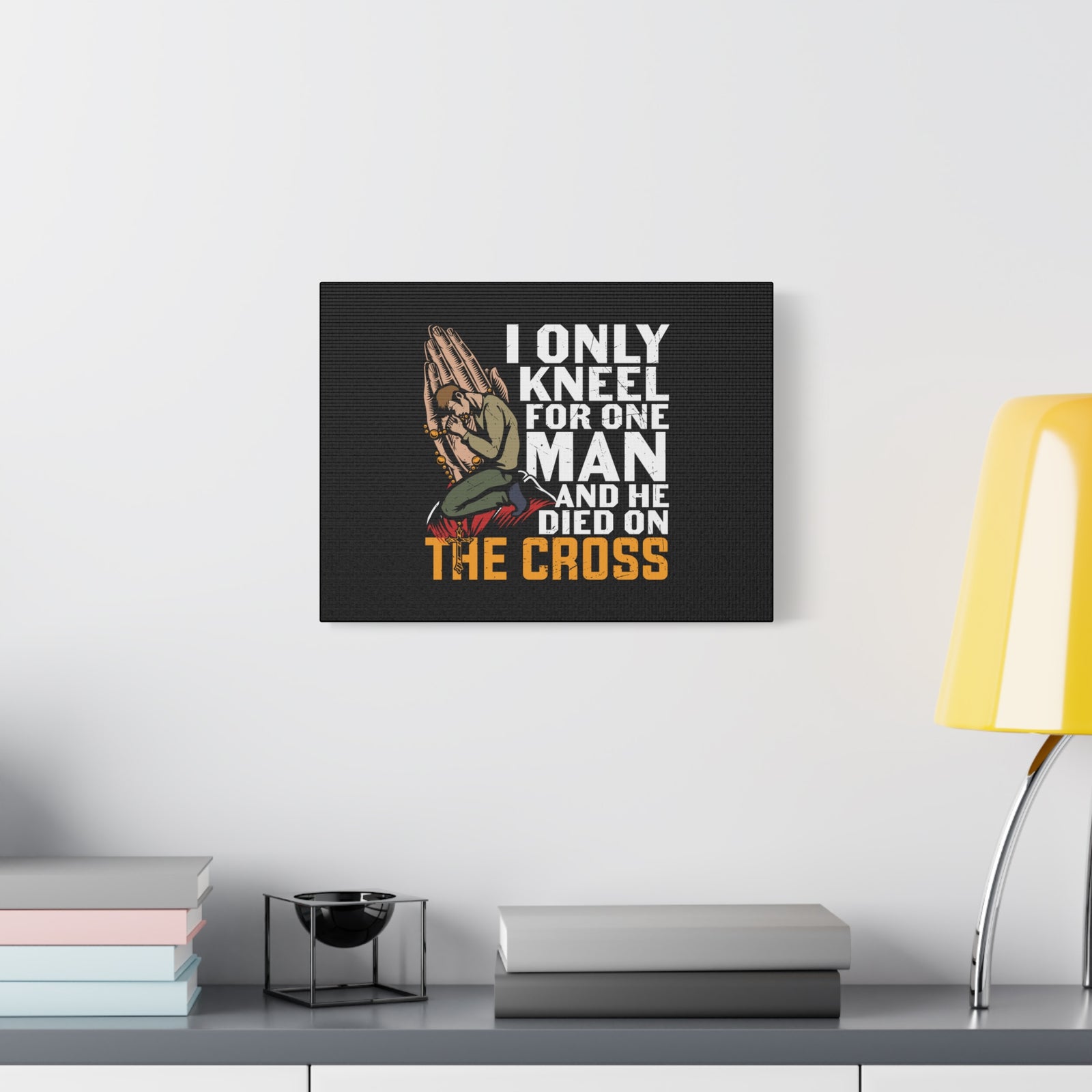 Scripture Canvas Only Kneel For One Man Psalm 95:6 Christian Wall Art Bible Verse Print Ready to Hang-Express Your Love Gifts