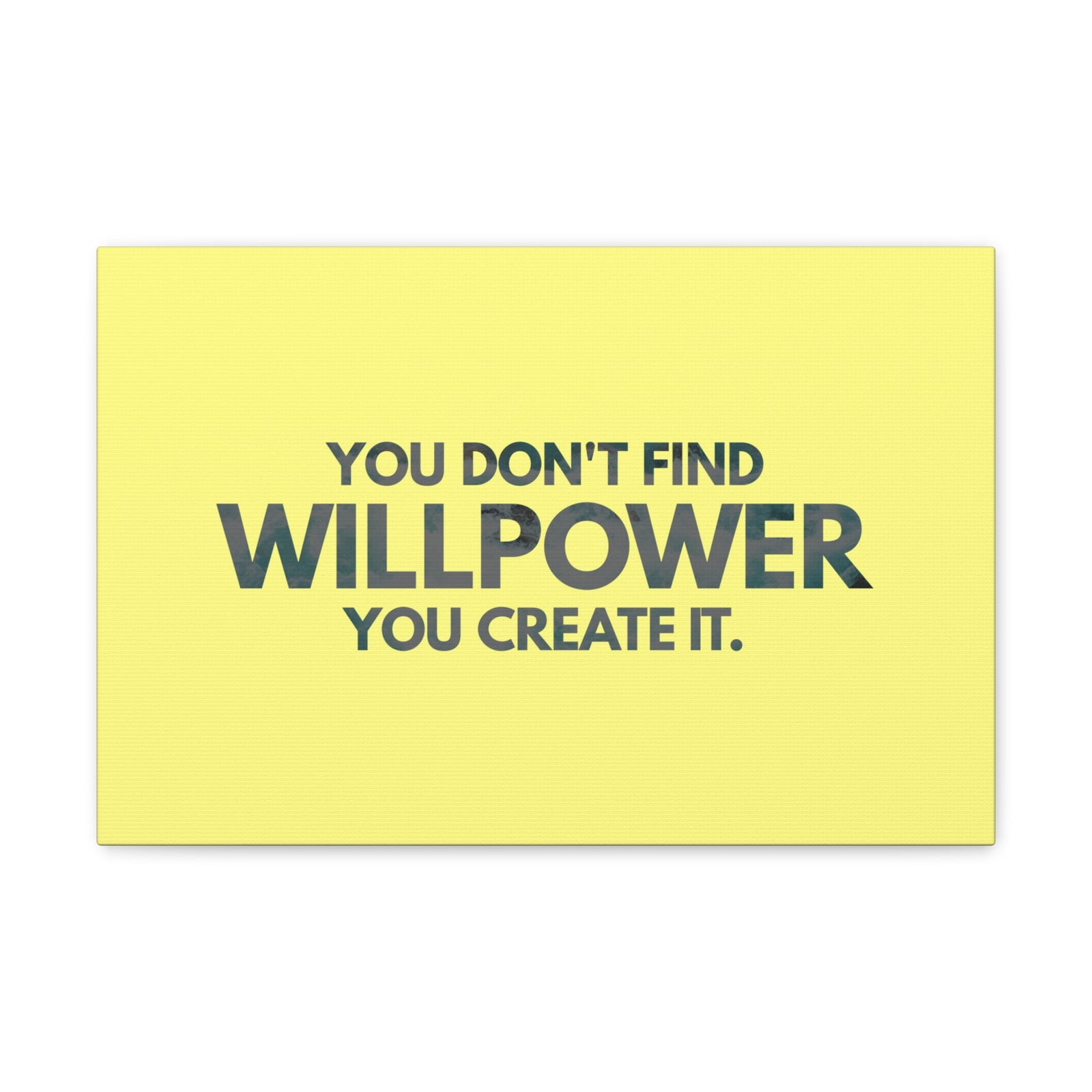Inspirational Quote Canvas You Don't Find Willpower Motivational Print Ready to Hang Artwork-Express Your Love Gifts