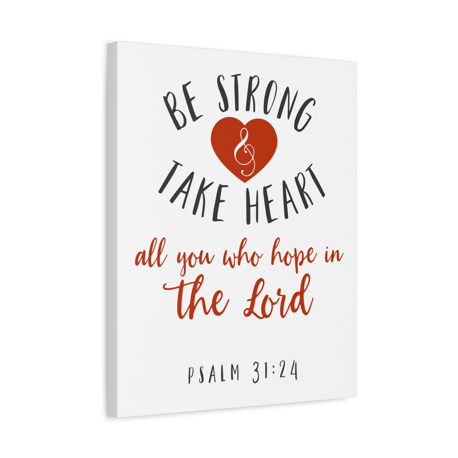 Scripture Canvas Be Strong And Take Heart Psalm 31:24 Christian Wall Art Bible Verse Print Ready To Hang-Express Your Love Gifts