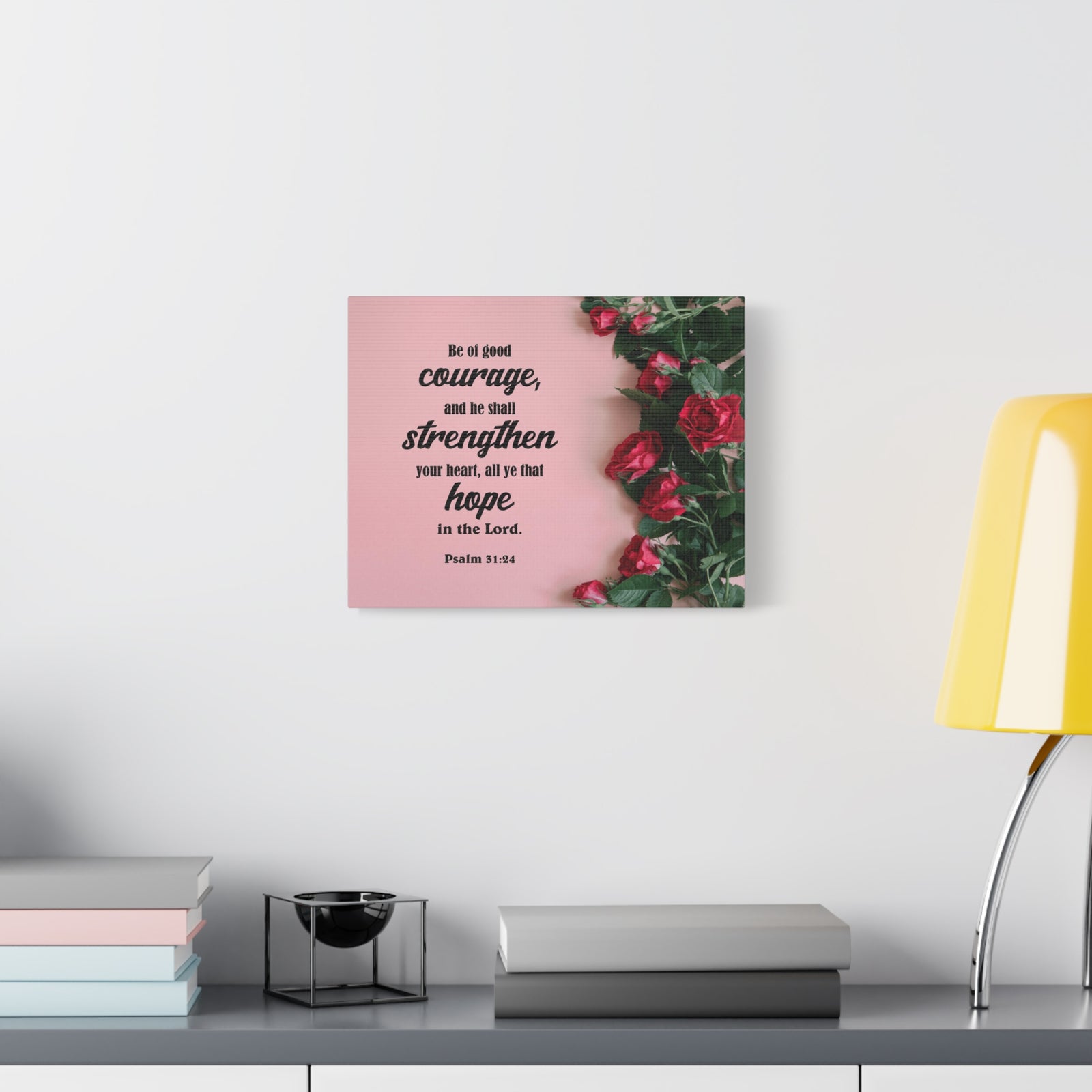 Scripture Canvas Be of Good Courage Psalm 31:24 Christian Wall Art Bible Verse Print Ready to Hang-Express Your Love Gifts