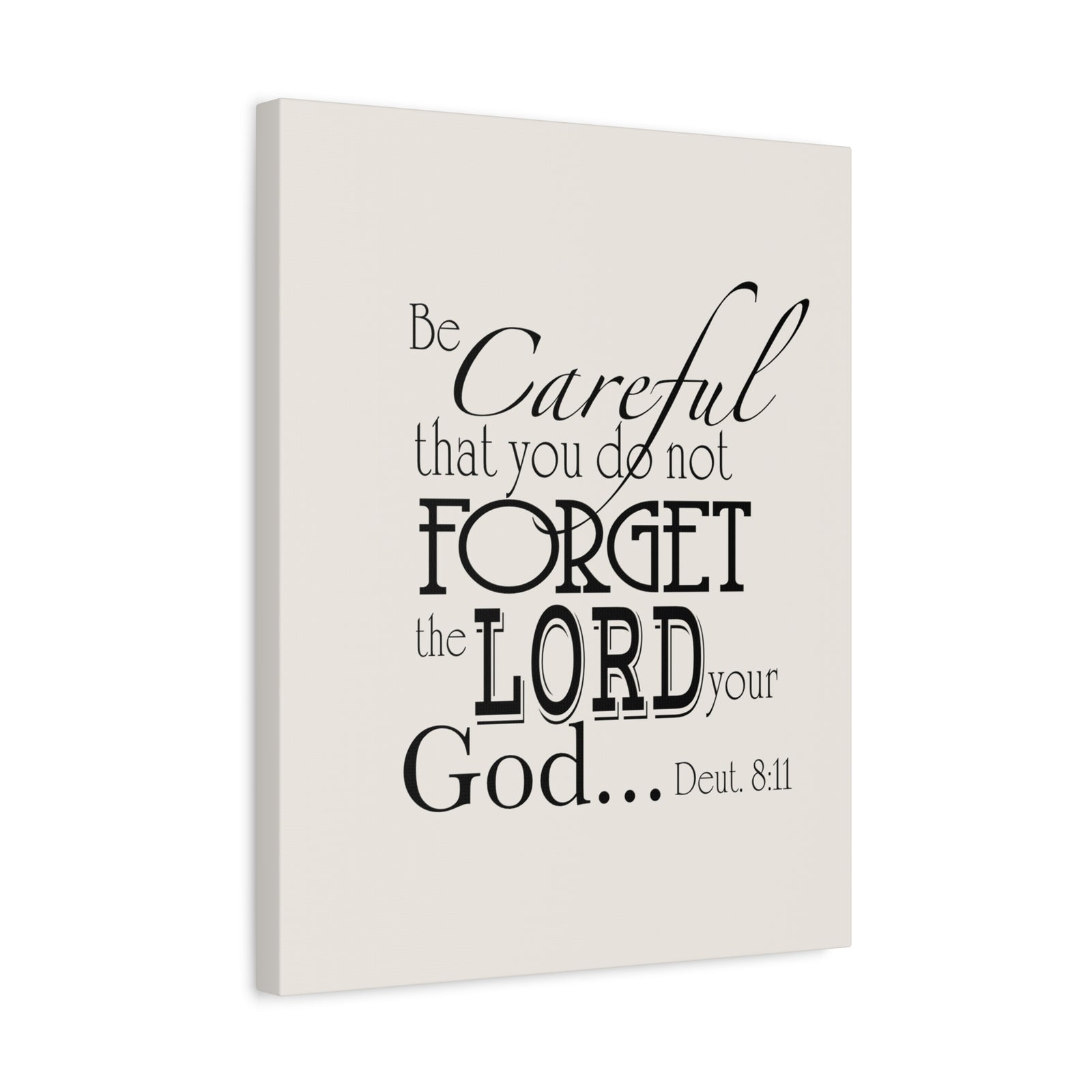 Scripture Walls Deuteronomy 8:11 Be Careful Bible Verse Canvas Christian Wall Art Ready to Hang Unframed-Express Your Love Gifts