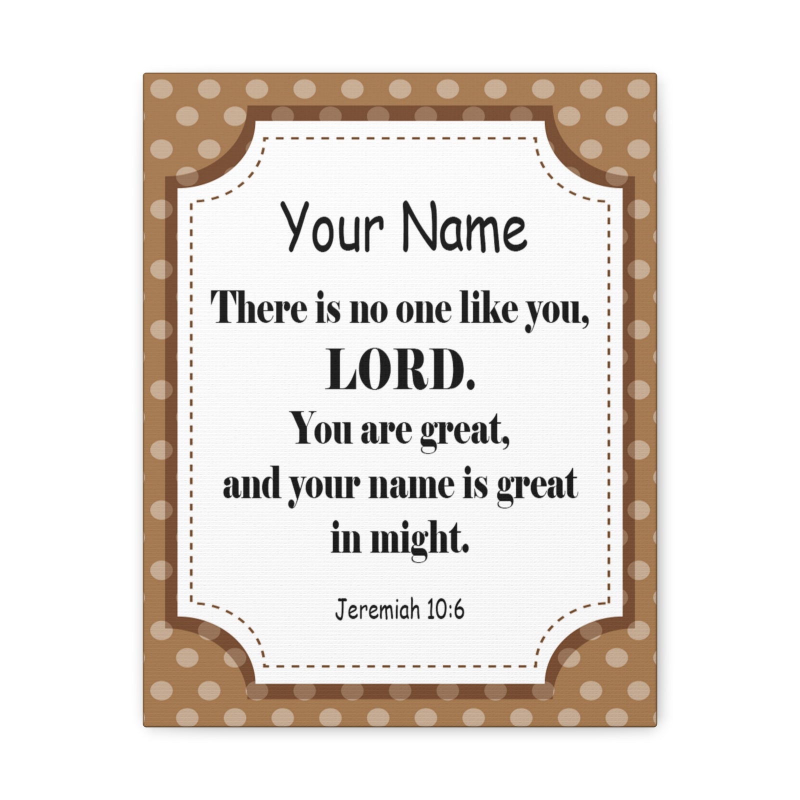 Scripture Walls Personalized Jeremiah 10:6 Bible Chapter Canvas Christian Wall Art Ready to Hang-Express Your Love Gifts