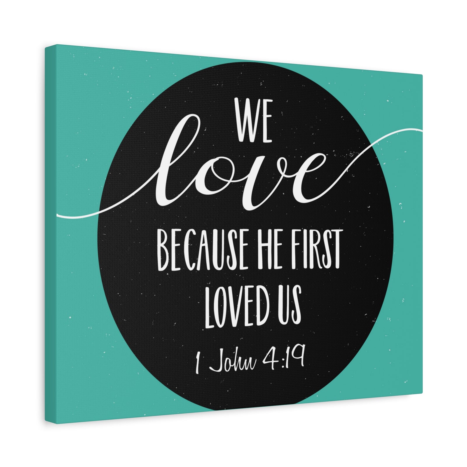 Scripture Canvas We Love 1 John 4:19 Christian Wall Art Bible Verse Print Ready to Hang-Express Your Love Gifts