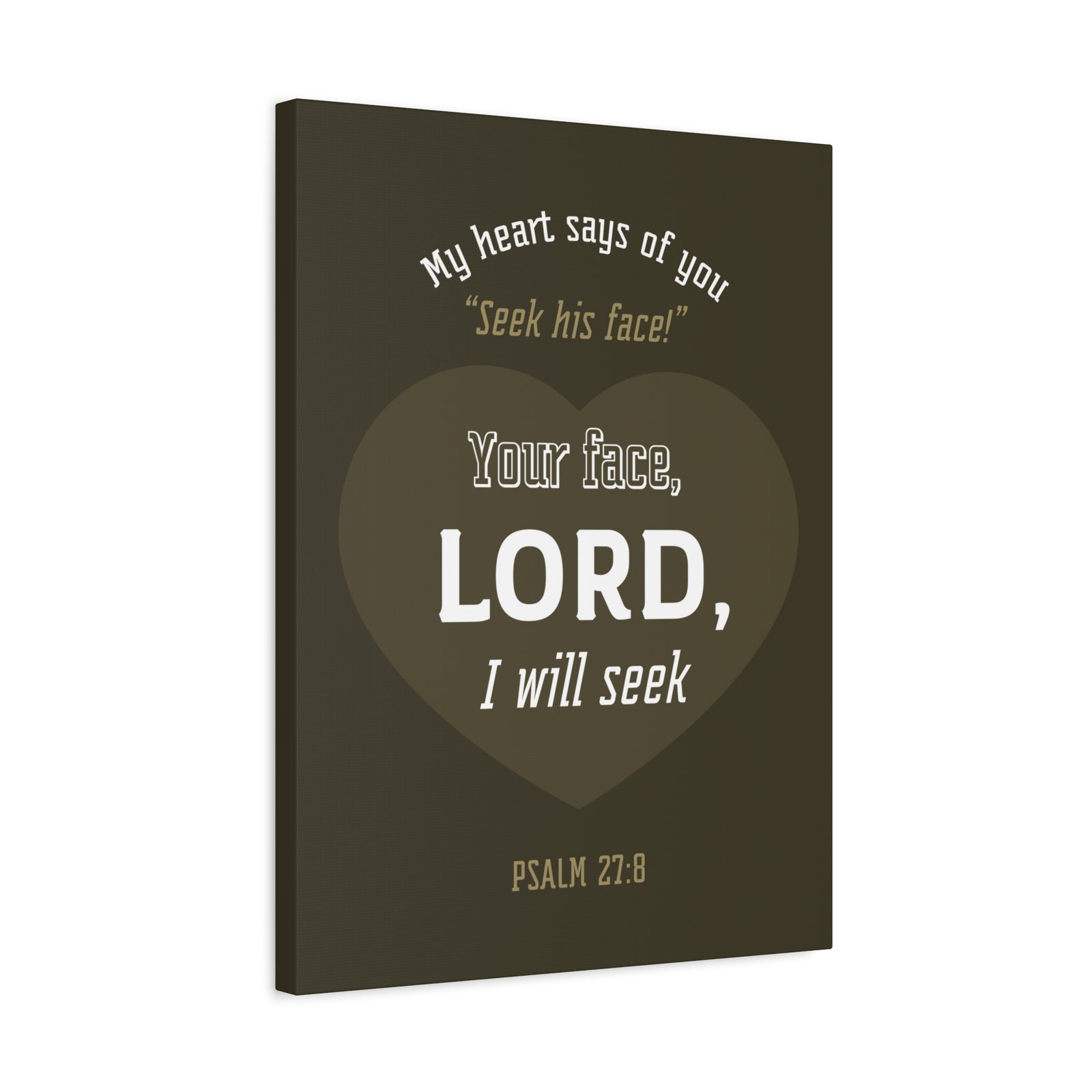 Scripture Canvas My heart Says Of You Psalm 27:8 Christian Wall Art Bible Verse Print Ready To Hang-Express Your Love Gifts
