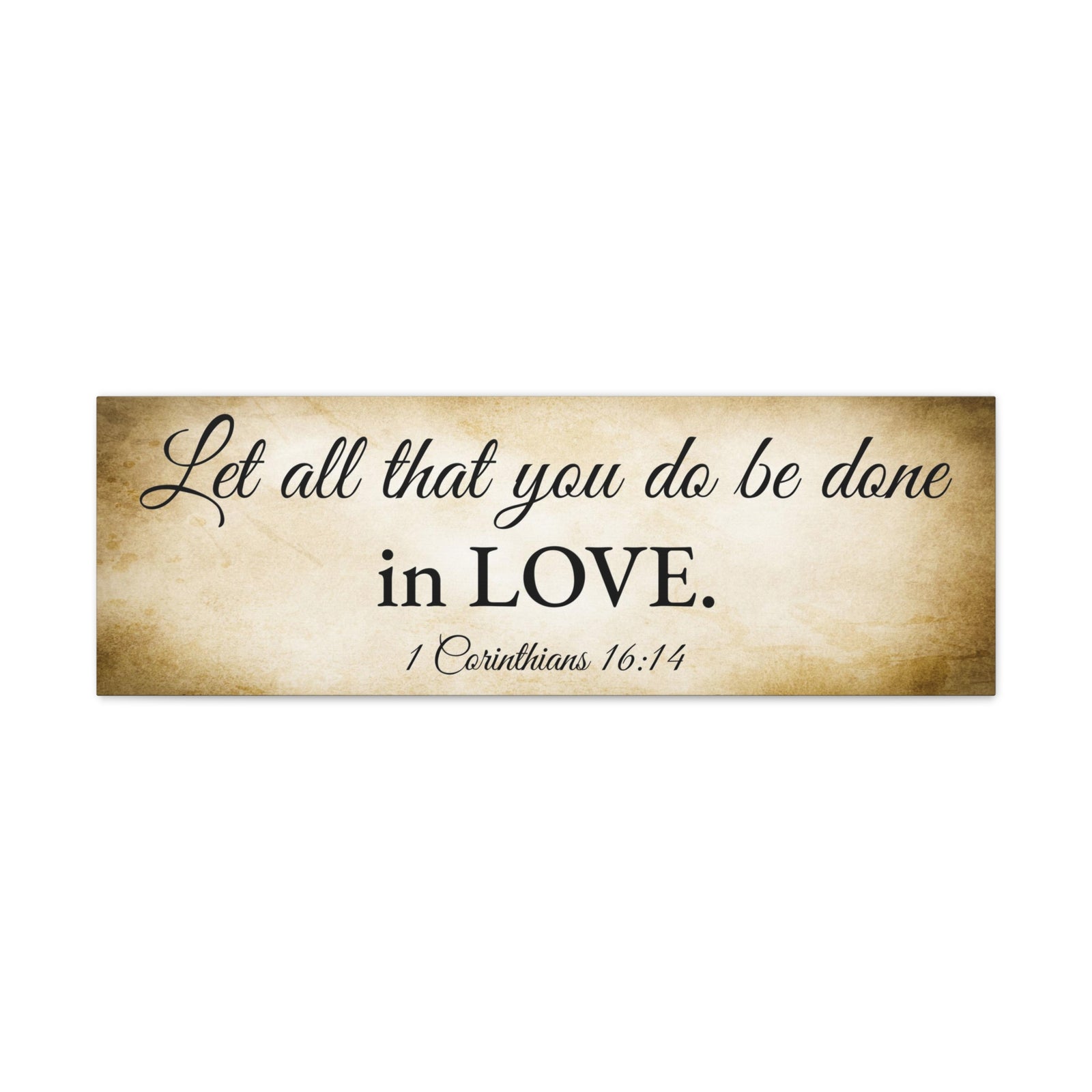 Scripture Walls 1 Corinthians 16:14 Gold Bible Verse Canvas Christian Wall Art Ready to Hang Unframed-Express Your Love Gifts