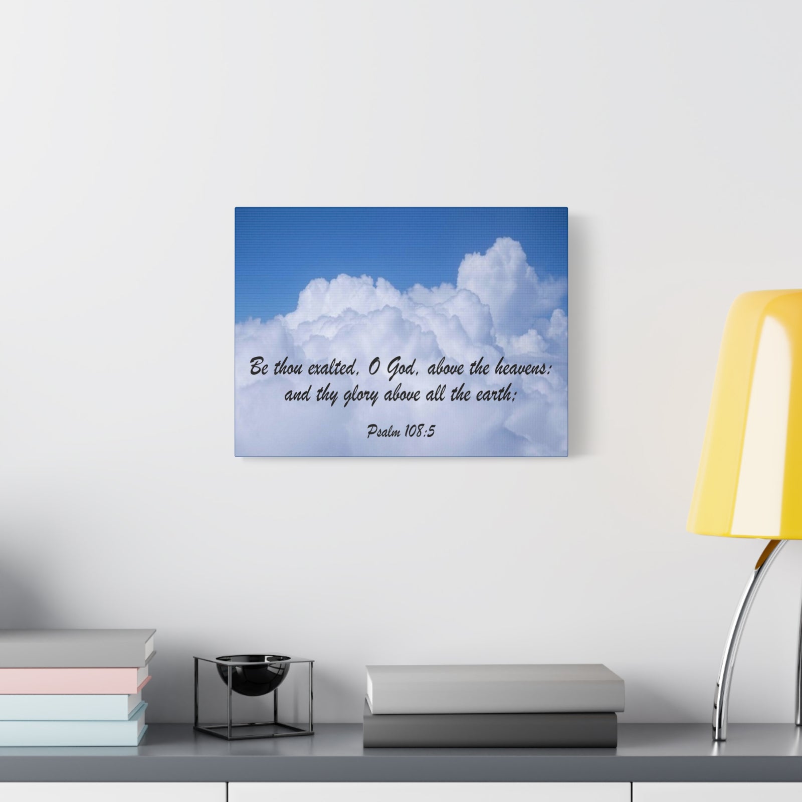 Scripture Canvas Be Thous Exalted Psalm 108:5 Christian Wall Art Bible Verse Print Ready to Hang-Express Your Love Gifts