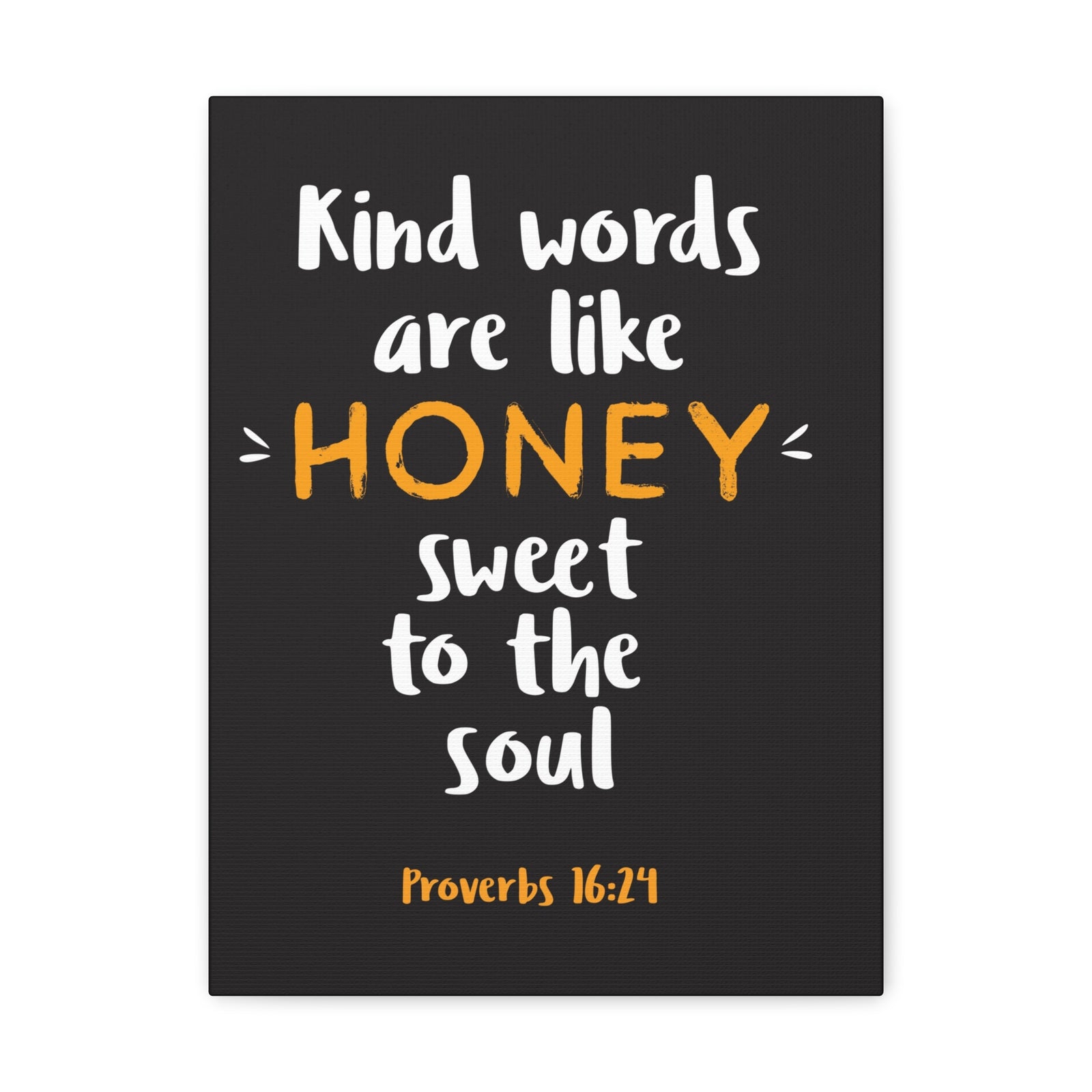 Scripture Walls Kind Words Are Like Honey Proverbs 16:24 Bible Verse Canvas Christian Wall Art Ready To Hang-Express Your Love Gifts