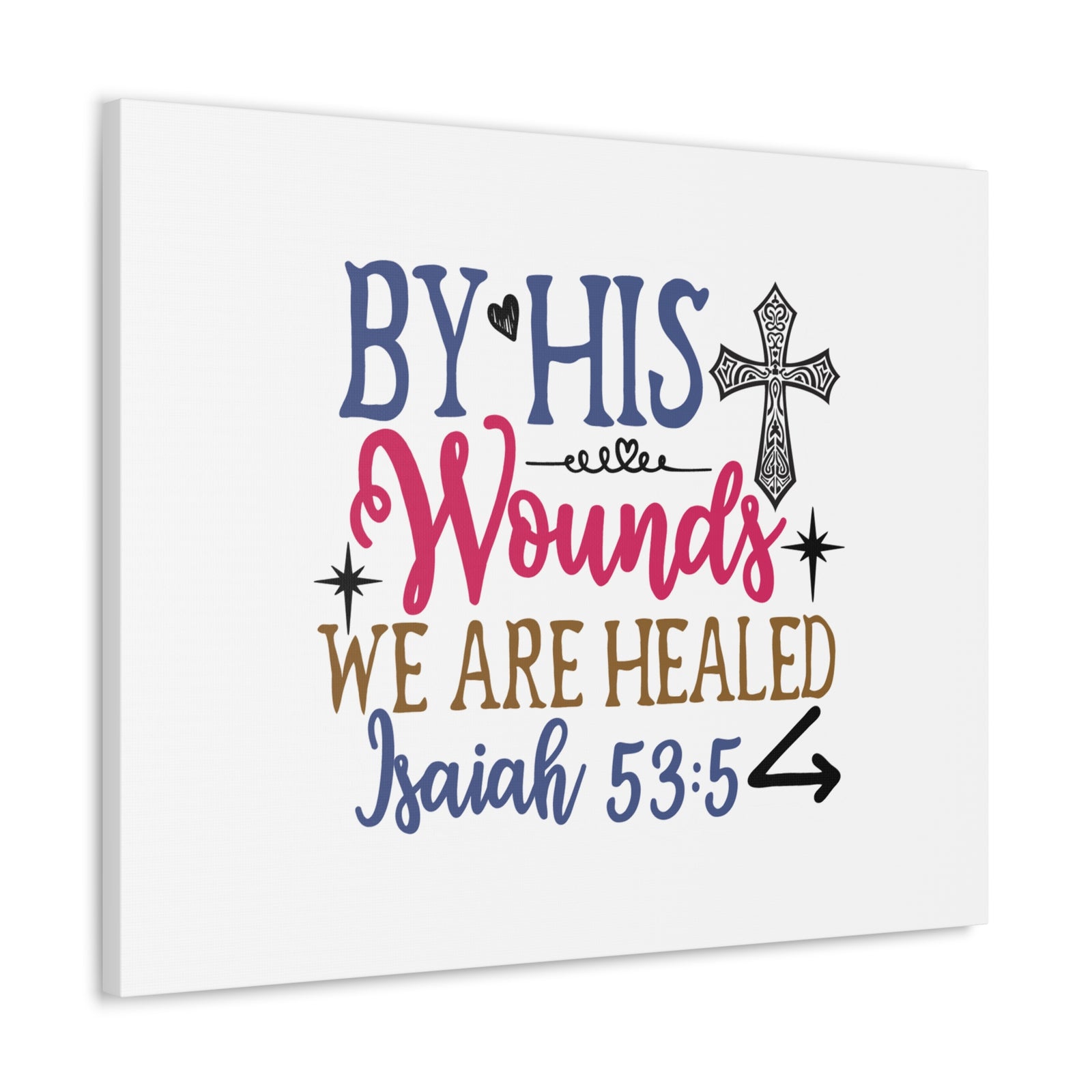 Scripture Walls Isaiah 53:5 By His Wounds Bible Verse Canvas Christian Wall Art Ready to Hang Unframed-Express Your Love Gifts