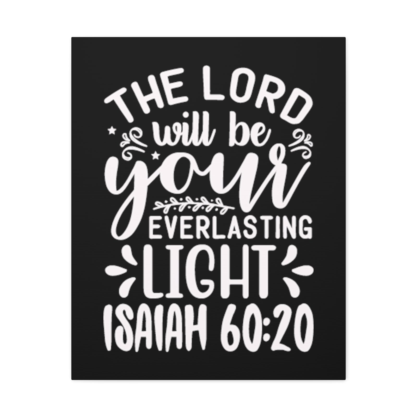 Scripture Walls Isaiah 60:20 Everlasting Life Bible Verse Canvas Christian Wall Art Ready to Hang Unframed-Express Your Love Gifts