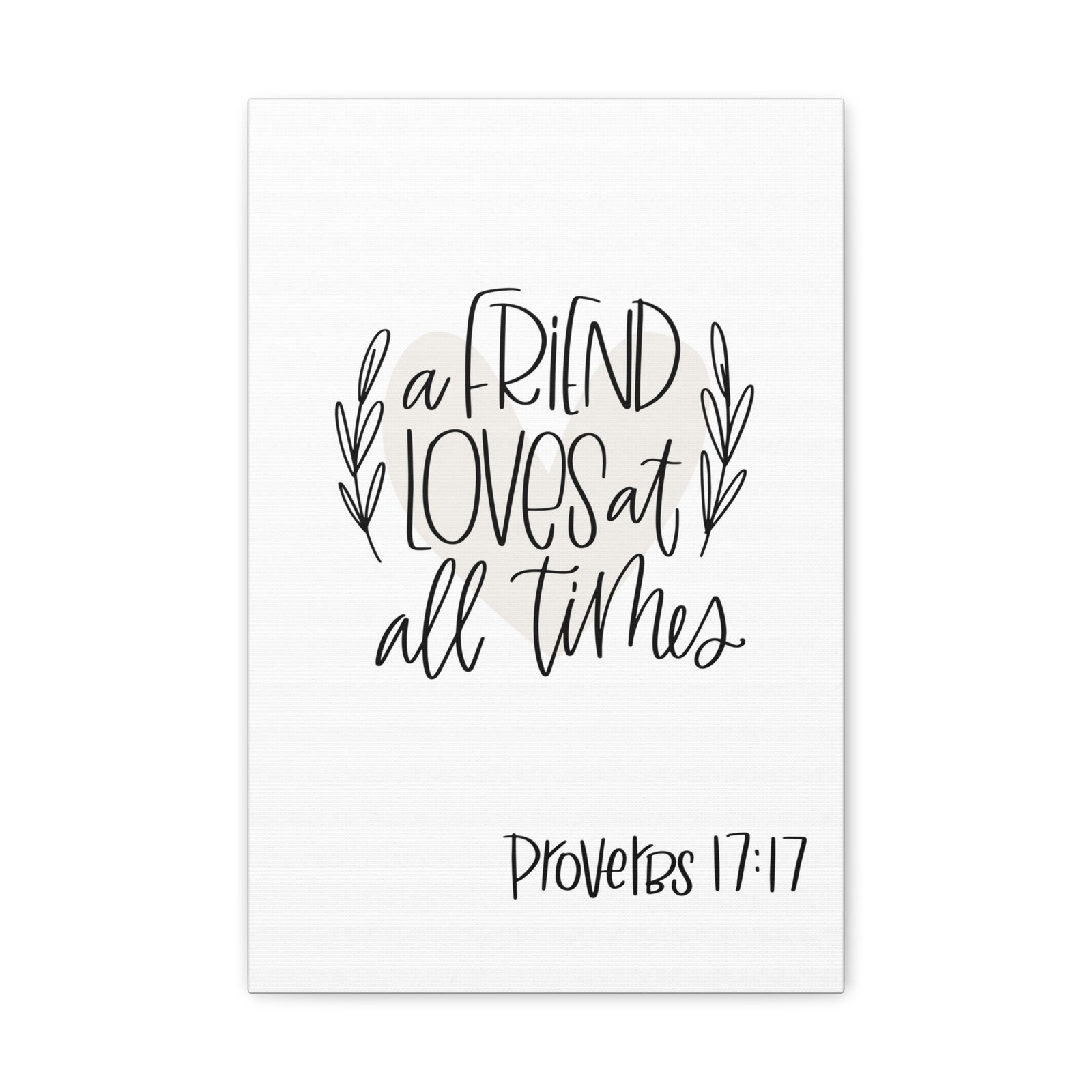Scripture Walls A Friend Loves At All Times Proverbs 17:17 Bible Verse Canvas Christian Wall Art Ready To Hang-Express Your Love Gifts