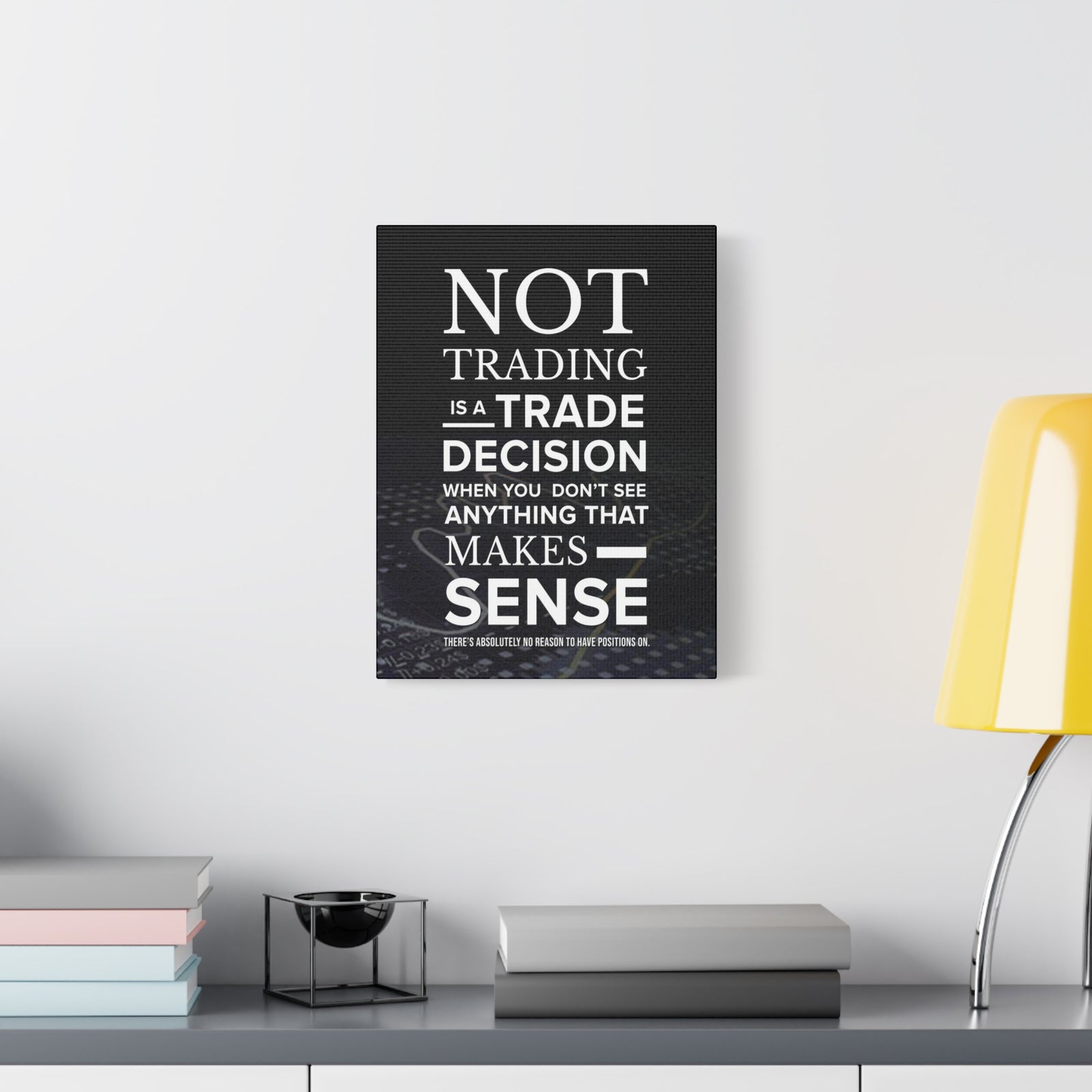 Not Tradingis a Trading Decision Wall Art Print Ready to Hang Canvas-Express Your Love Gifts
