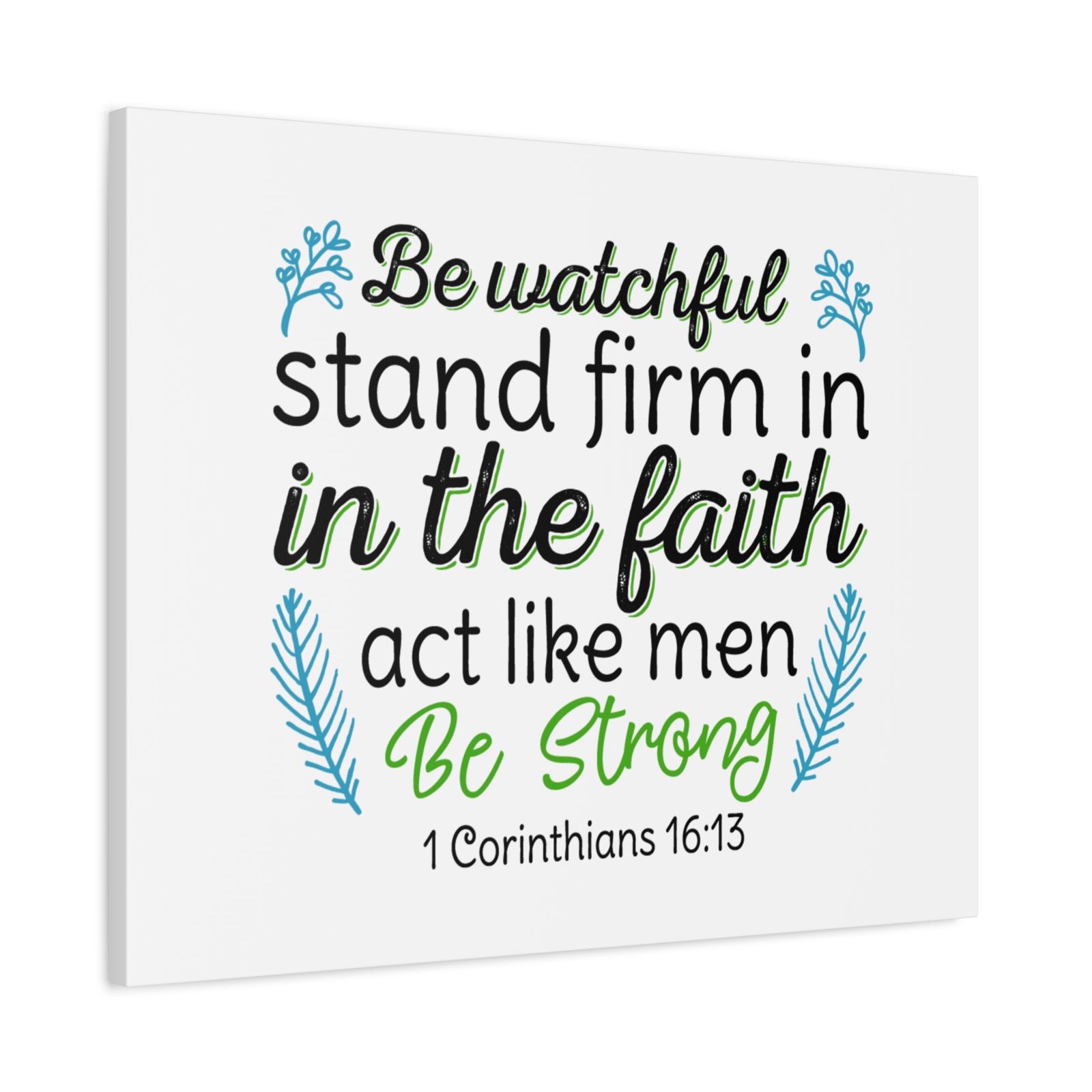 Scripture Canvas Be Strong 1 Corinthians 16:13 Christian Wall Art Bible Verse Print Ready to Hang-Express Your Love Gifts