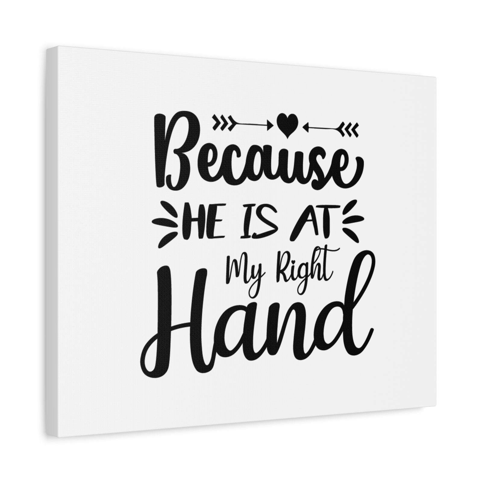 Scripture Canvas He Is At My Right Hand Psalm 89:13 Christian Wall Art Bible Verse Print Ready to Hang-Express Your Love Gifts