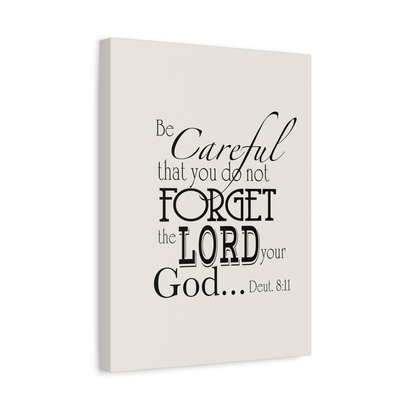 Scripture Walls Deuteronomy 8:11 Be Careful Bible Verse Canvas Christian Wall Art Ready to Hang Unframed-Express Your Love Gifts