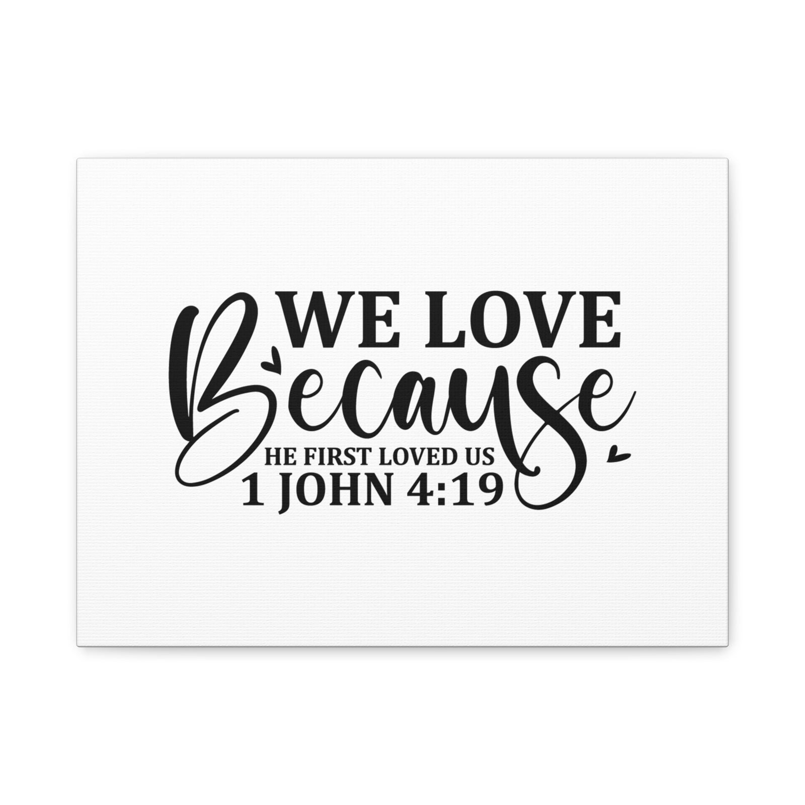 Scripture Canvas We Love 1 John 4:19 Christian Wall Art Bible Verse Print Ready to Hang-Express Your Love Gifts