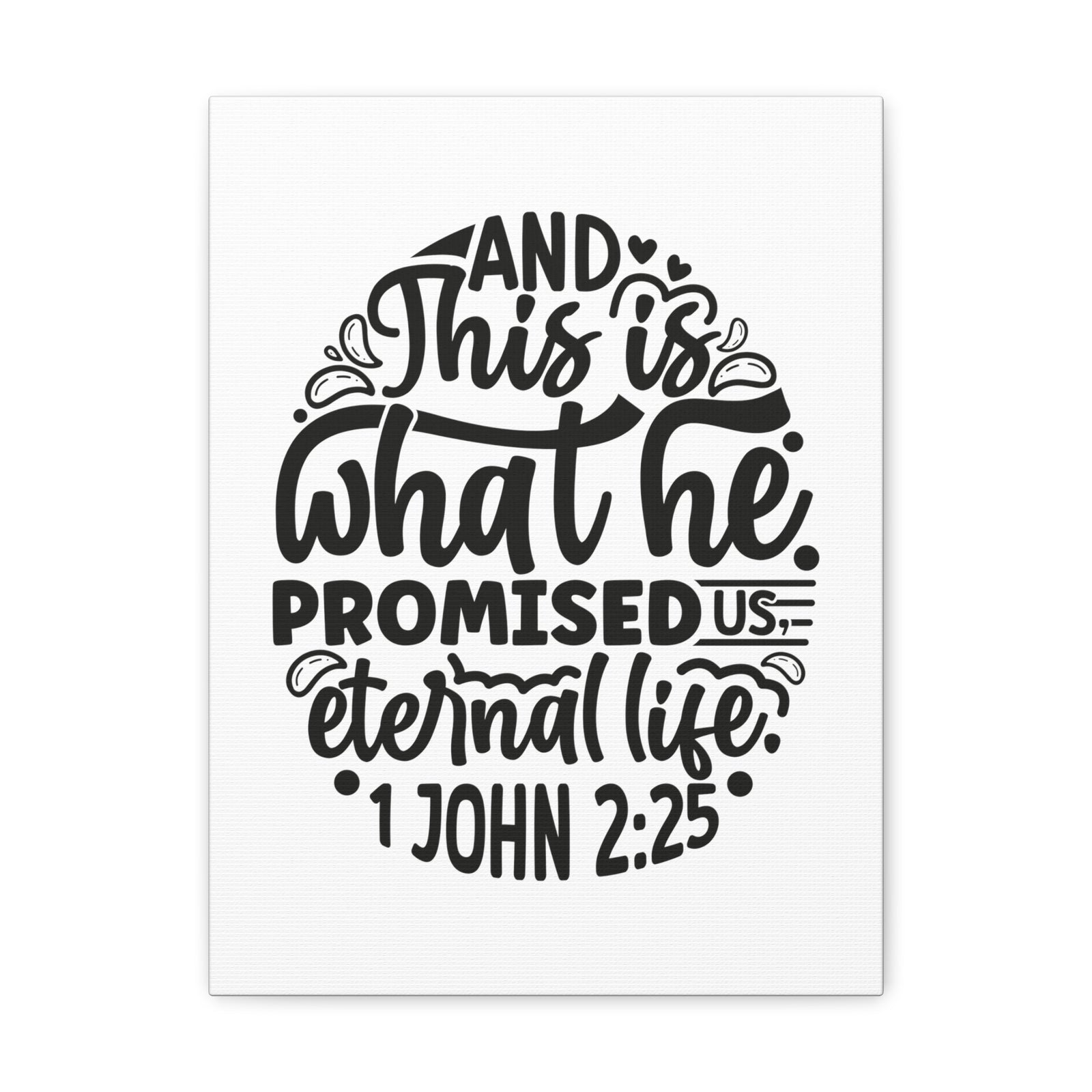 Scripture Walls 1 John 2:25 Eternal Life Bible Verse Canvas Christian Wall Art Ready to Hang Unframed-Express Your Love Gifts