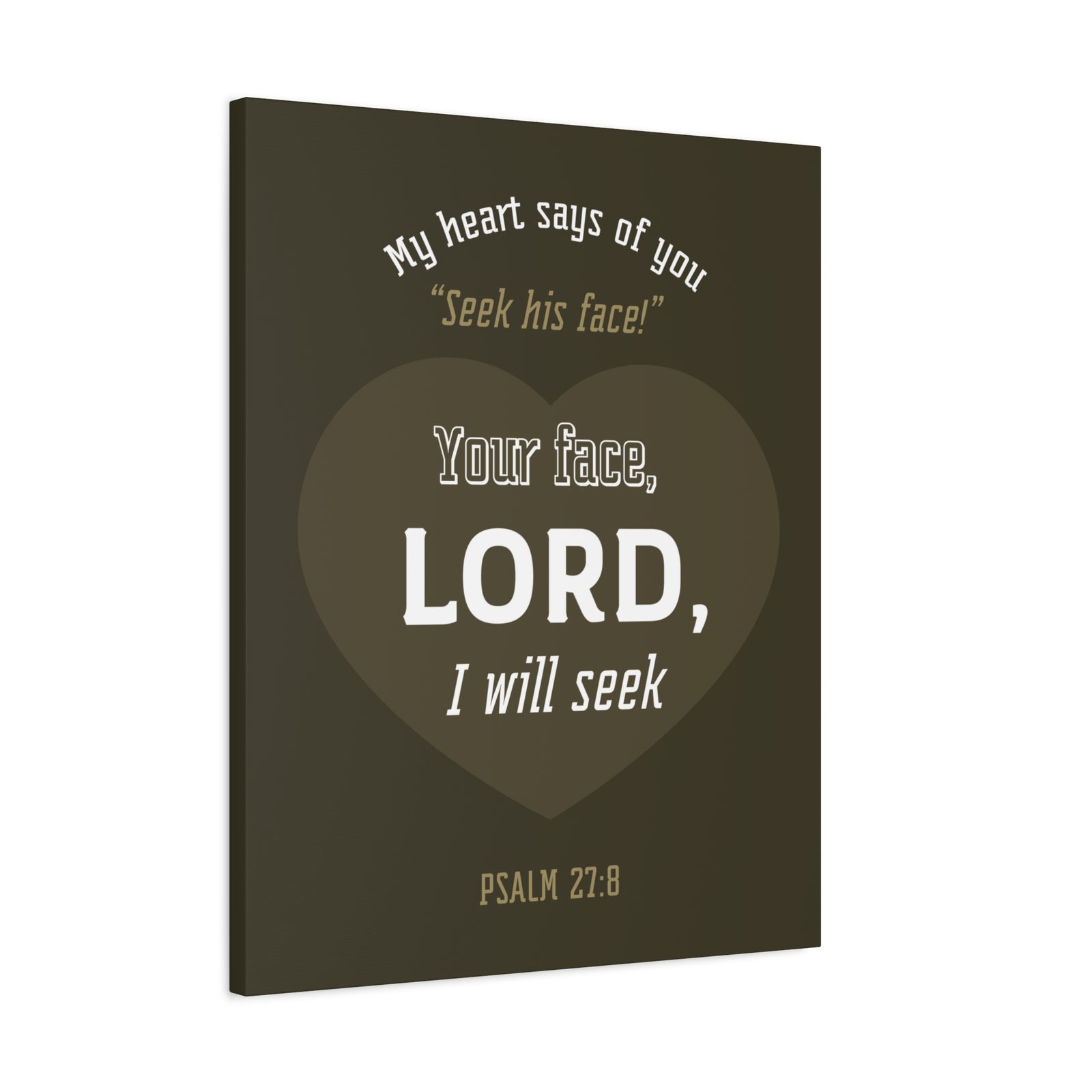 Scripture Canvas My heart Says Of You Psalm 27:8 Christian Wall Art Bible Verse Print Ready To Hang-Express Your Love Gifts