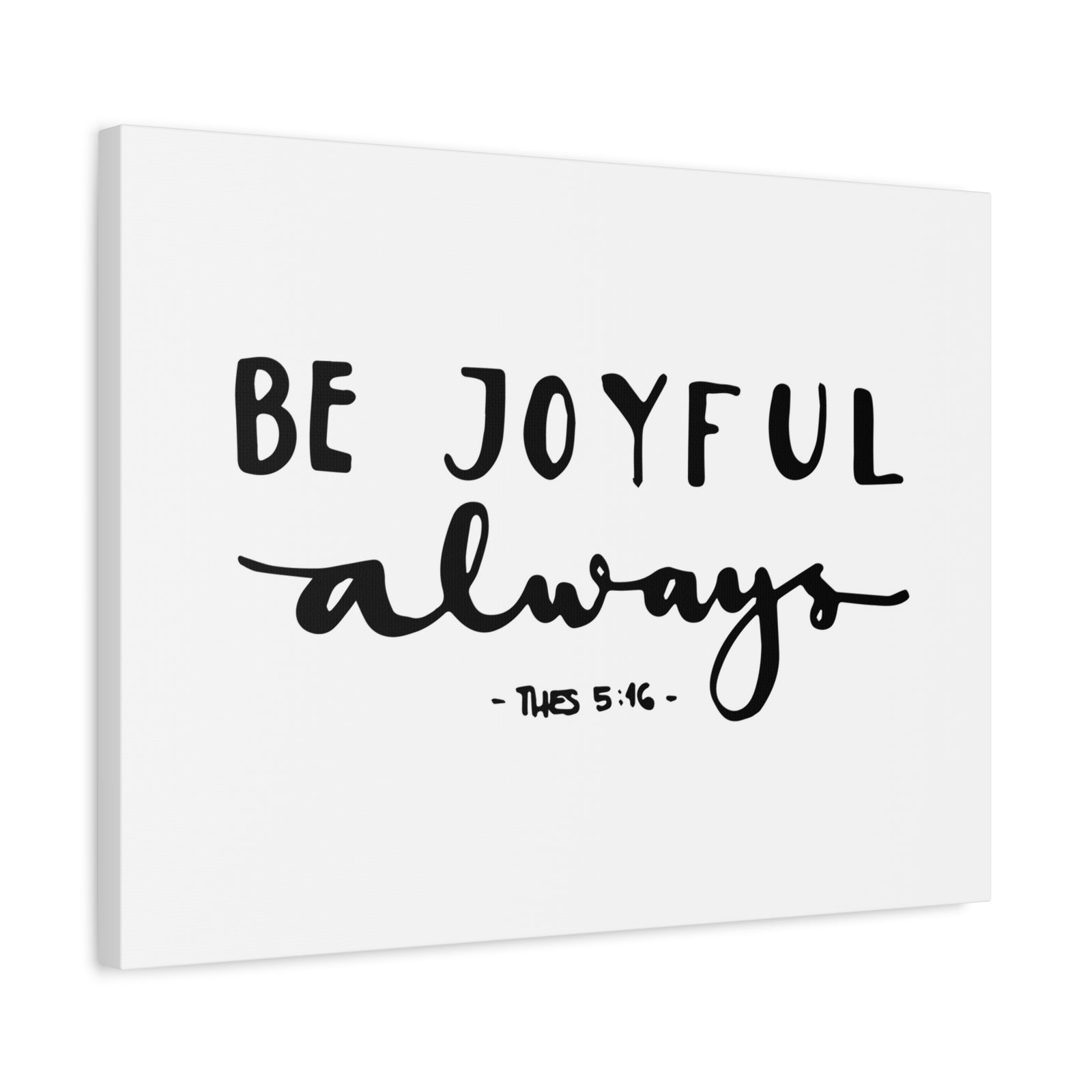 Scripture Canvas Be Joyful Always 1 Thessalonians 5:16 Christian Wall Art Bible Verse Print Ready To Hang-Express Your Love Gifts