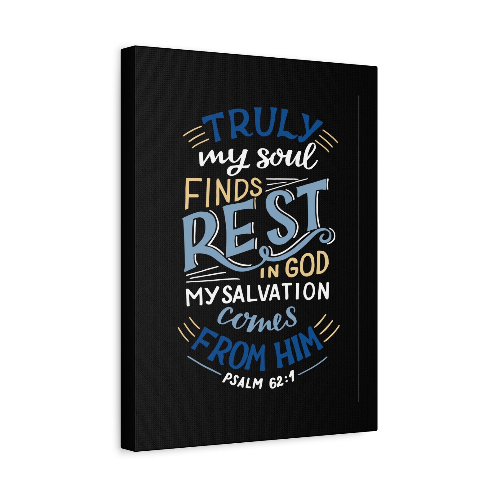 Scripture Canvas My Soul Finds Rest Psalm 62:1 Christian Wall Art Bible Verse Print Ready to Hang-Express Your Love Gifts