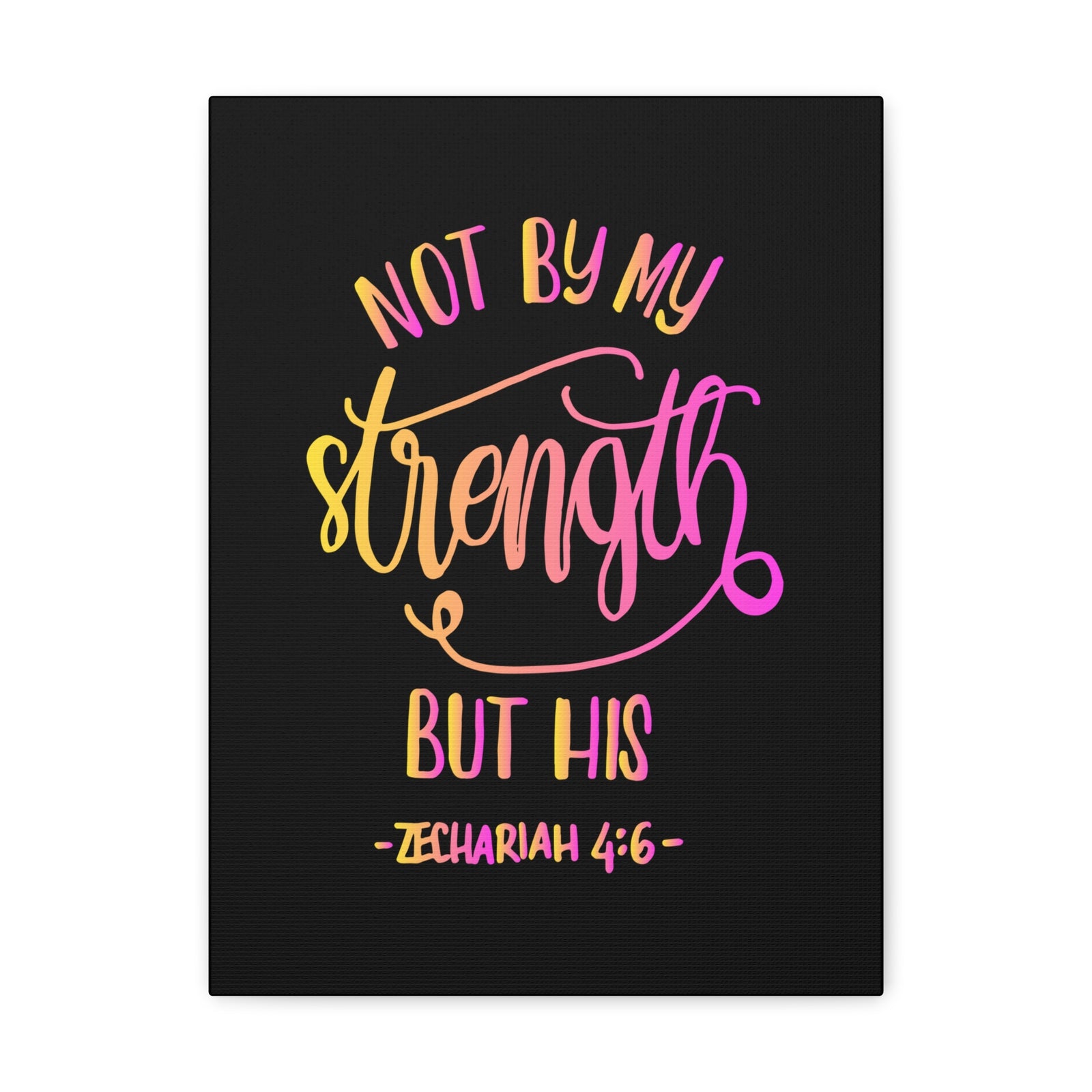 Scripture Canvas Not By My Strength But His Zechariah 4:6 Christian Wall Art Bible Verse Print Ready To Hang-Express Your Love Gifts