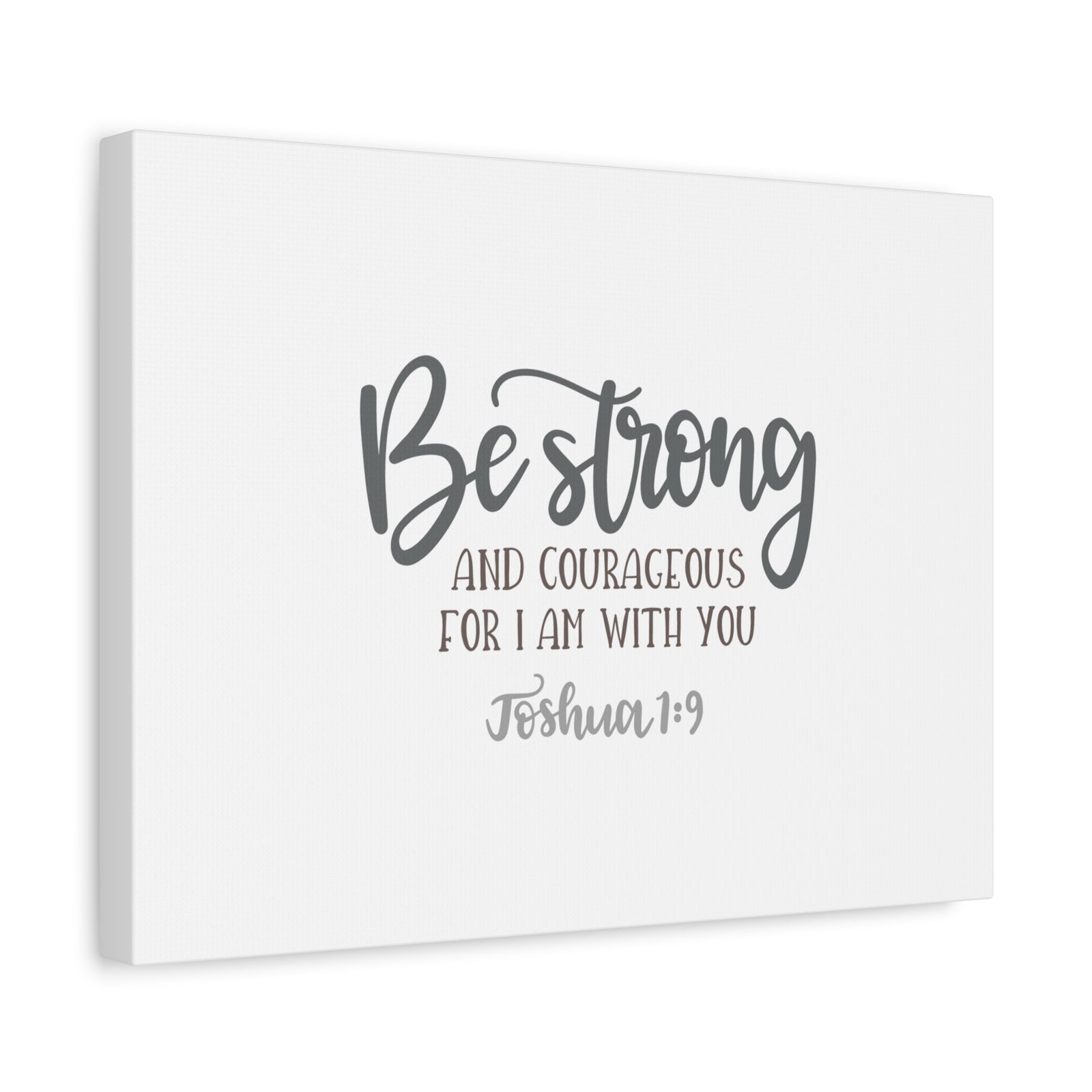 Scripture Canvas Be Strong And Courageous Joshuan 1:9 Christian Wall Art Bible Verse Print Ready to Hang-Express Your Love Gifts
