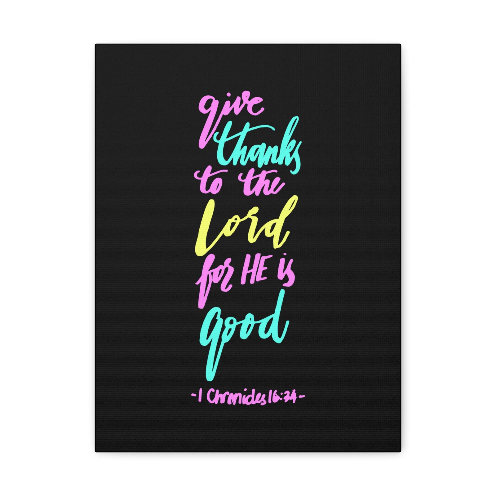 Scripture Canvas Give Thanks To The Lord 1 Chronicles 16:34 Christian Wall Art Bible Verse Print Ready To Hang-Express Your Love Gifts