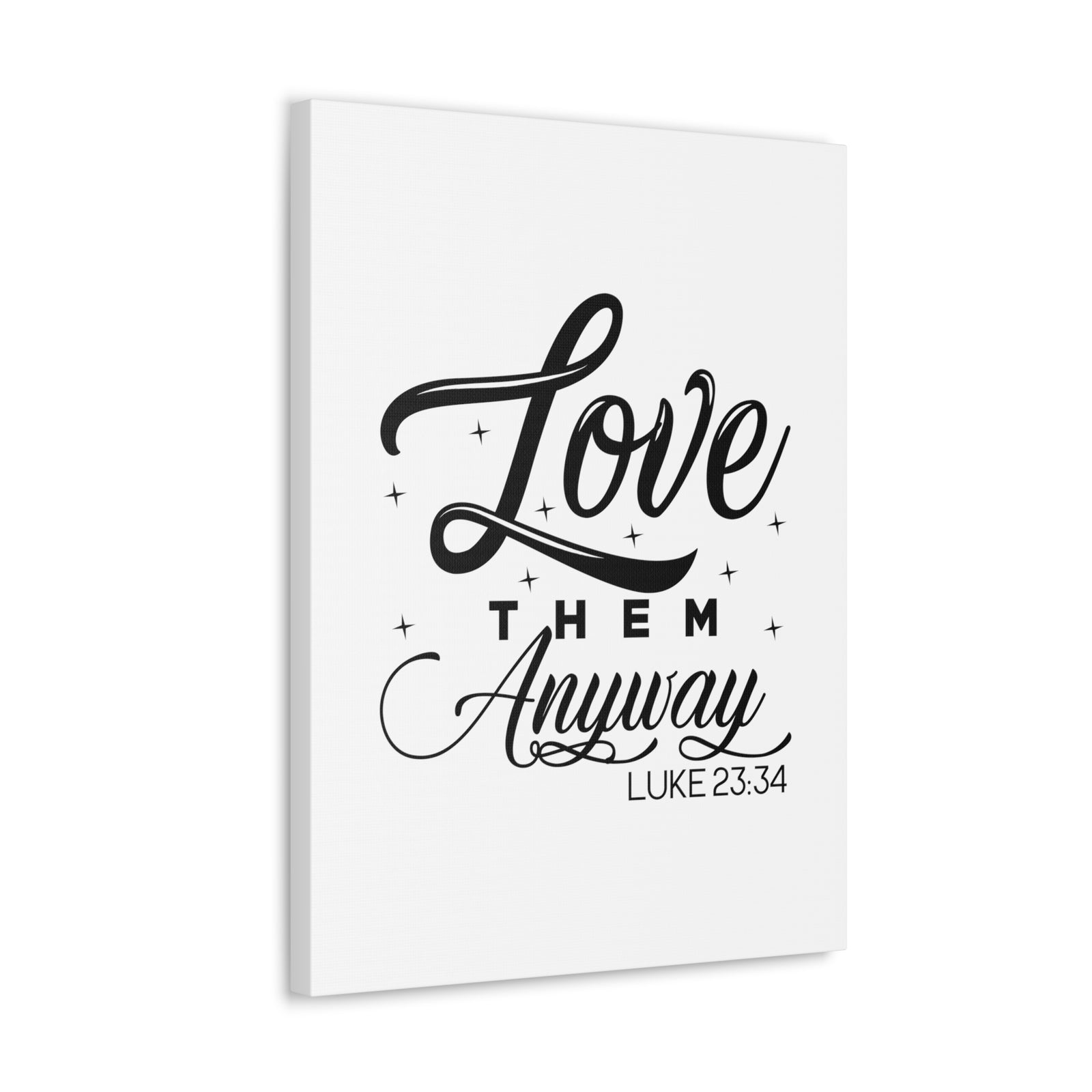 Scripture Walls Luke 23:34 Love Them Anyway Bible Verse Canvas Christian Wall Art Ready to Hang Unframed-Express Your Love Gifts