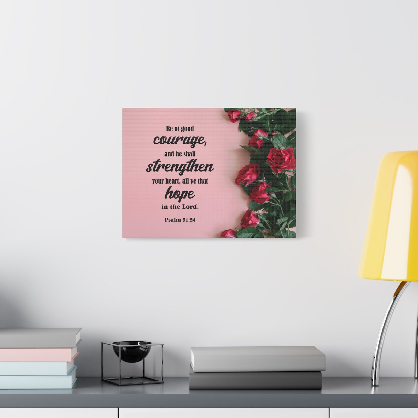 Scripture Canvas Be of Good Courage Psalm 31:24 Christian Wall Art Bible Verse Print Ready to Hang-Express Your Love Gifts