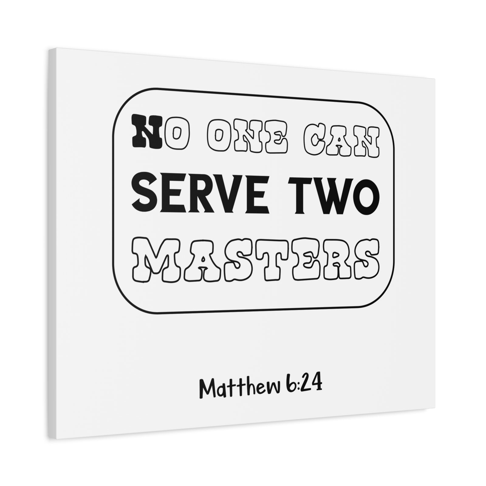 Scripture Canvas No One Can Serve Matthew 6:24 Christian Wall Art Bible Verse Print Ready To Hang-Express Your Love Gifts