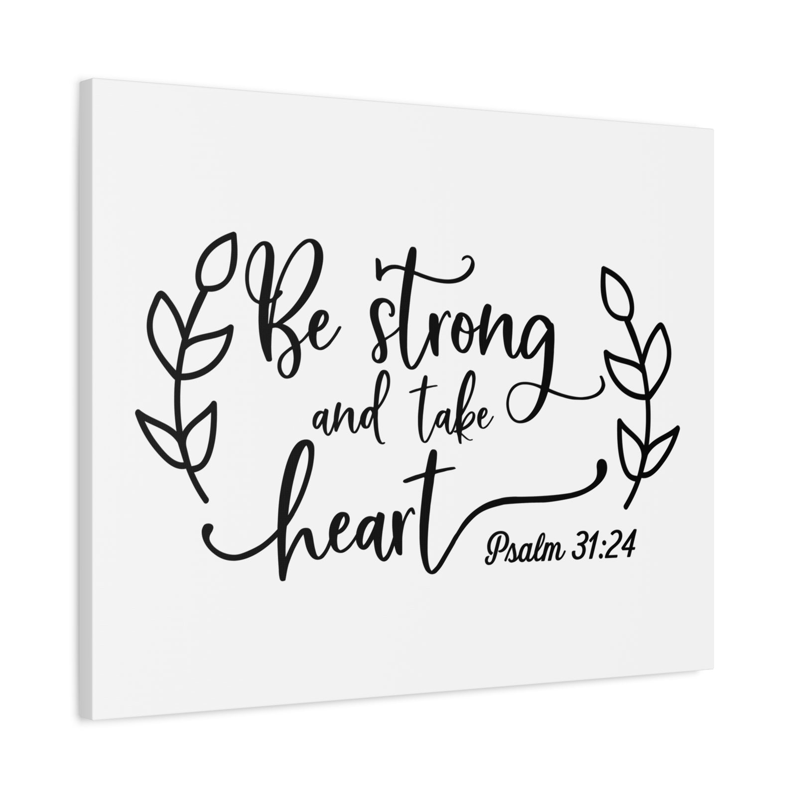 Scripture Canvas Be Strong And Take Heart Psalm 31:24 Christian Wall Art Bible Verse Print Ready to Hang-Express Your Love Gifts