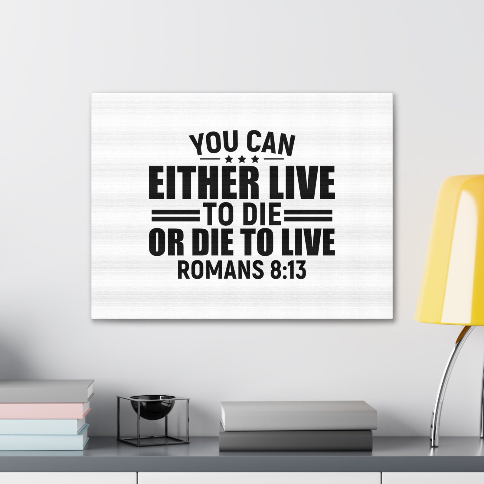 Scripture Walls Romans 8:13 Live to Die Bible Verse Canvas Christian Wall Art Ready to Hang Unframed-Express Your Love Gifts
