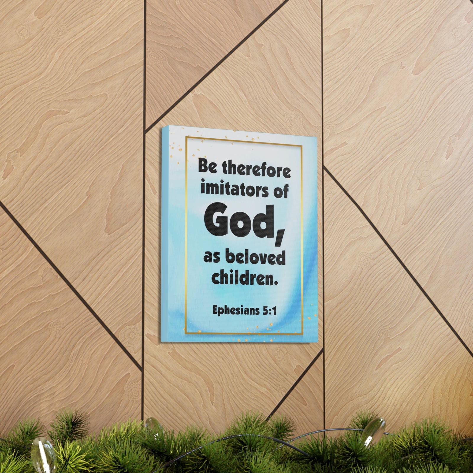 Scripture Canvas Imitators of God Ephesians 5:1 Christian Wall Art Bible Verse Print Ready to Hang-Express Your Love Gifts