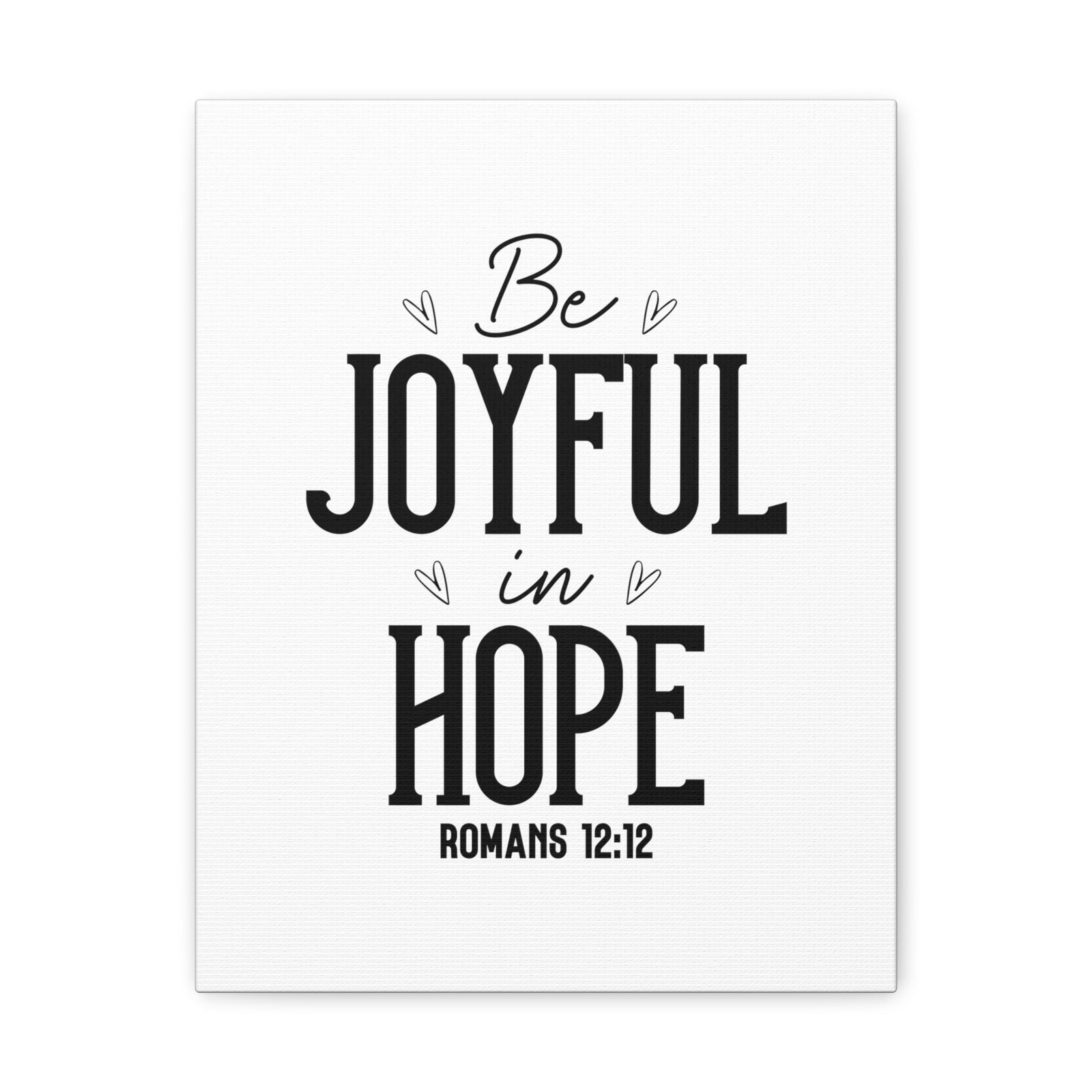 Scripture Walls Romans 12:12 Be Joyful Bible Verse Canvas Christian Wall Art Ready to Hang Unframed-Express Your Love Gifts
