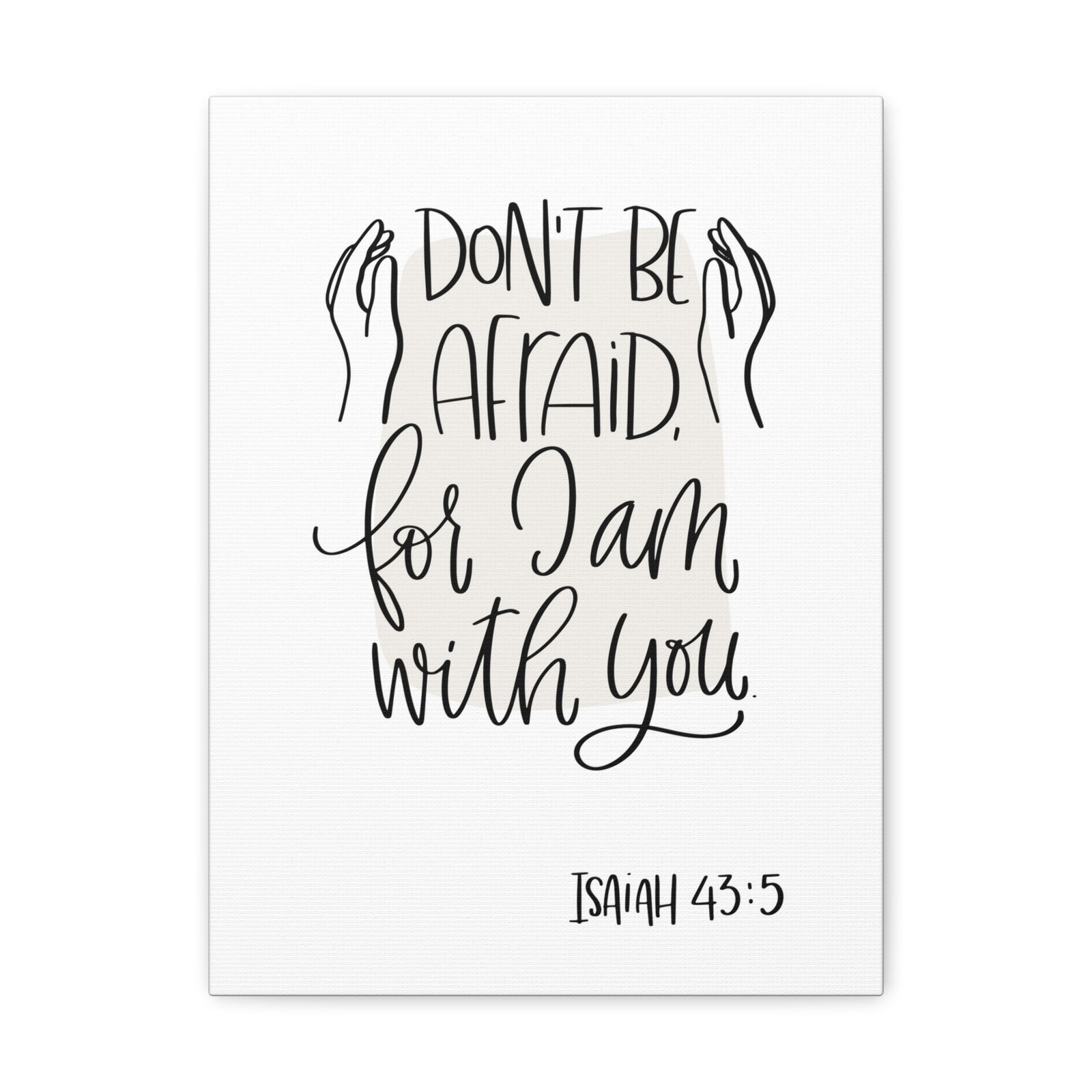 Scripture Walls Don't Be Afraid For I Am With You Isaiah 43:5 Bible Verse Canvas Christian Wall Art Ready To Hang-Express Your Love Gifts